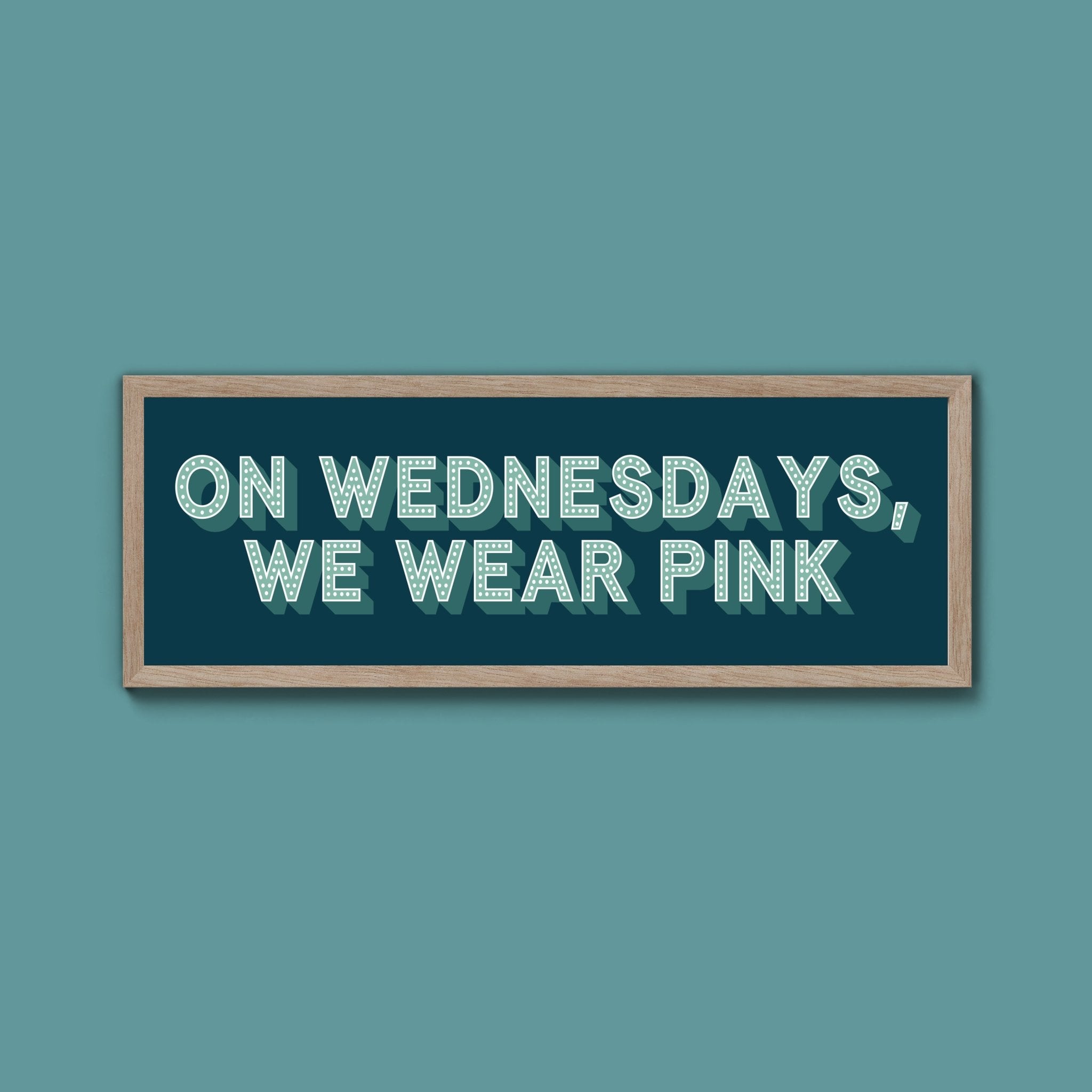 On Wednesdays, We Wear Pink Framed Print (New Style) - Above The Door