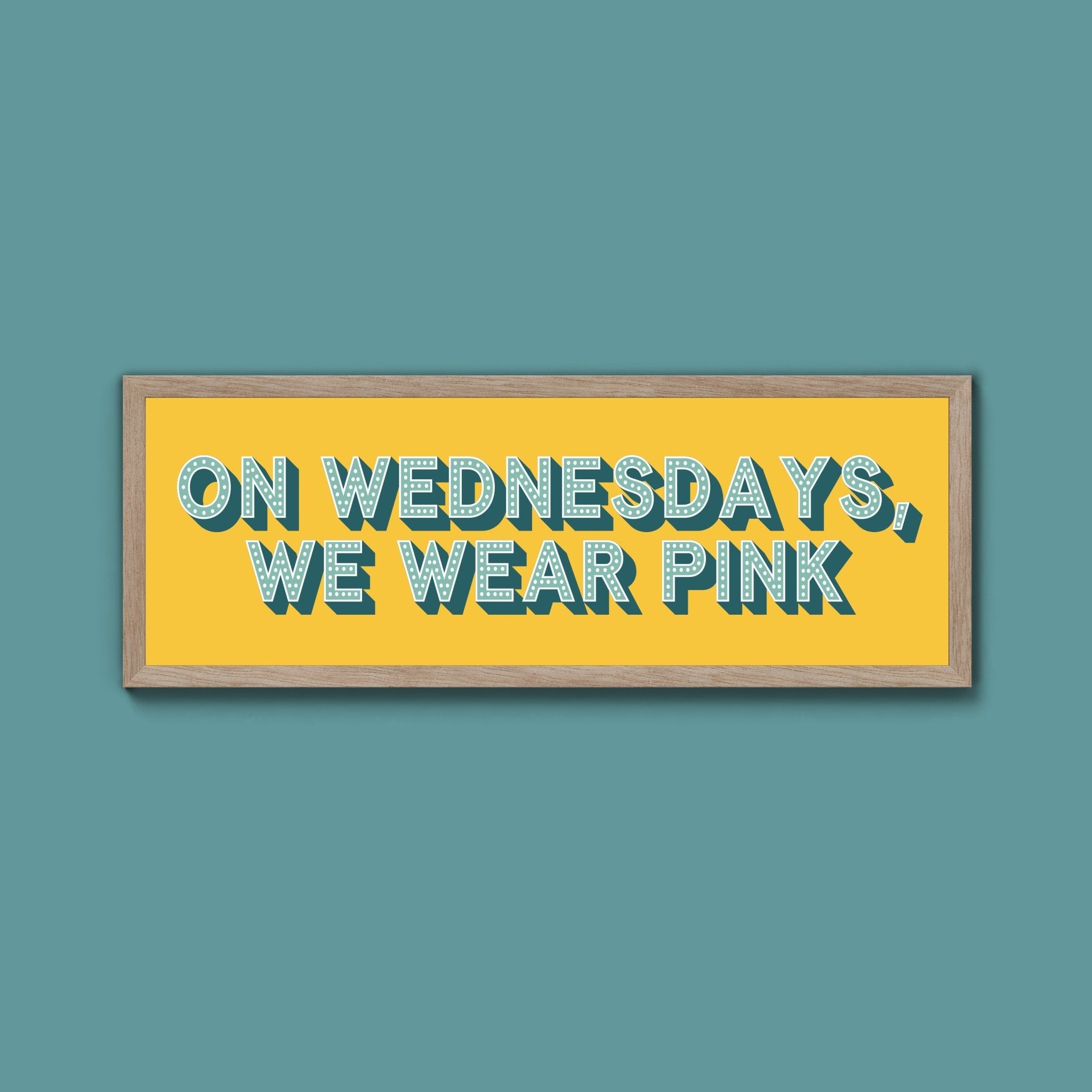 On Wednesdays, We Wear Pink Framed Print (New Style) - Above The Door