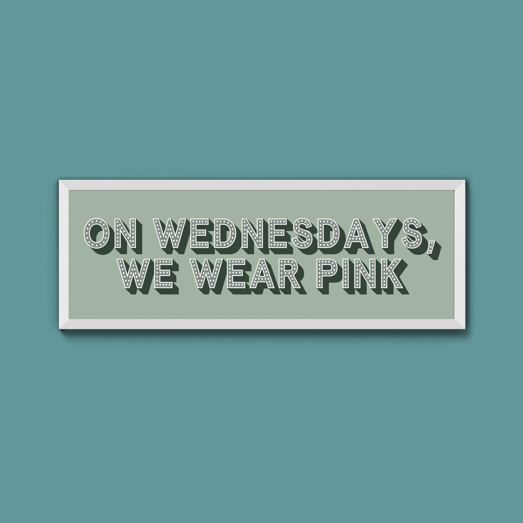 On Wednesdays, We Wear Pink Framed Print (New Style) - Above The Door