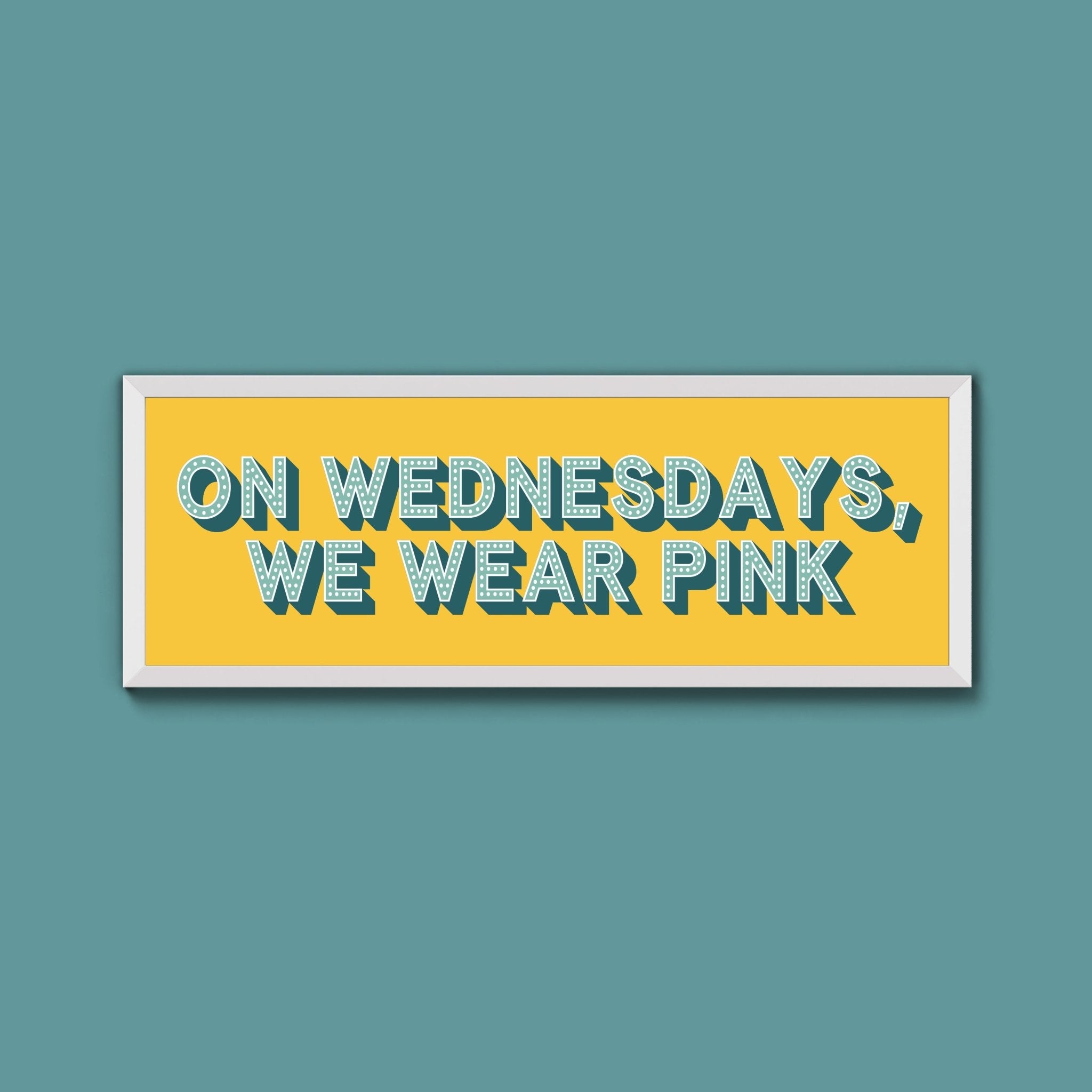 On Wednesdays, We Wear Pink Framed Print (New Style) - Above The Door