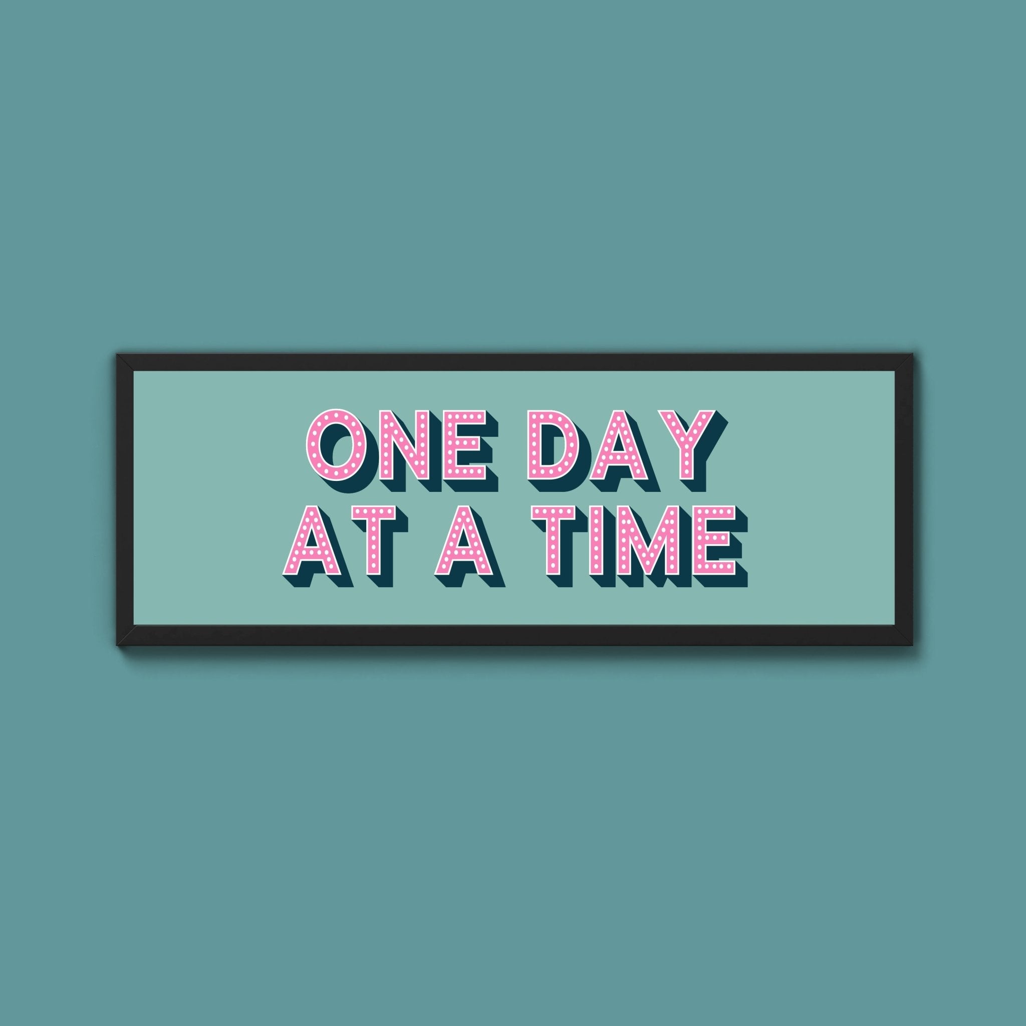 One Day At A Time Framed Print (New Style) - Above The Door