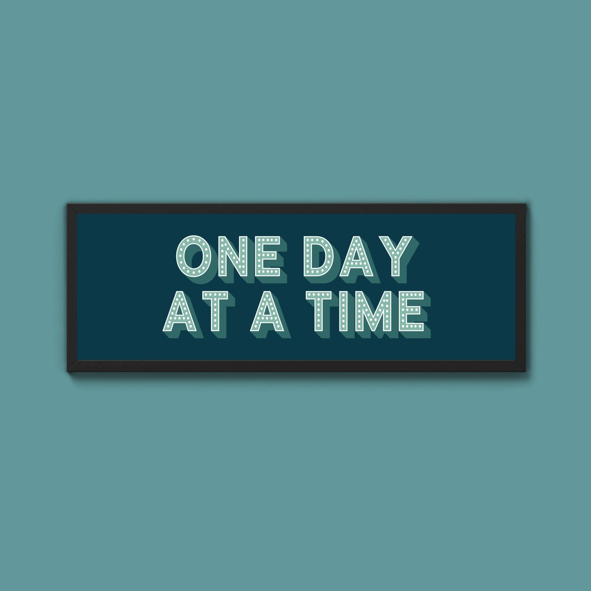 One Day At A Time Framed Print (New Style) - Above The Door