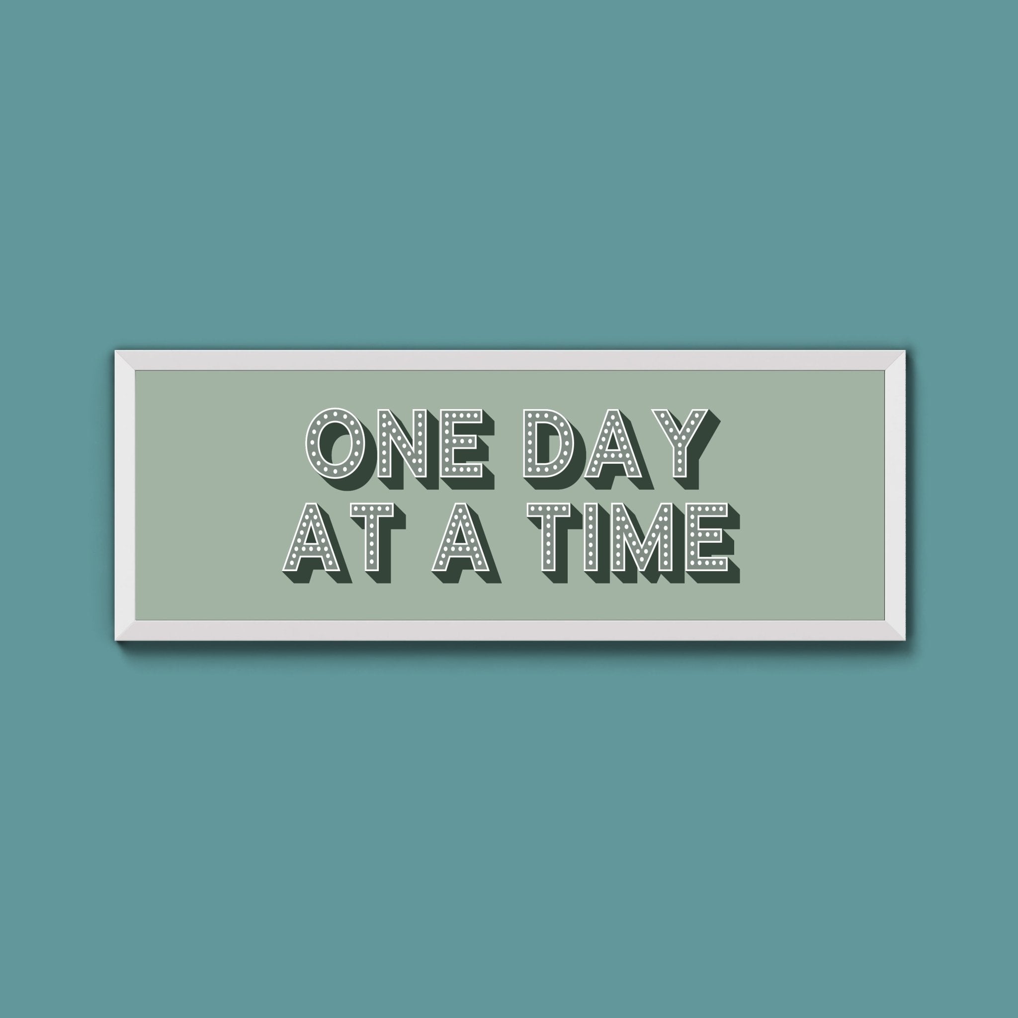 One Day At A Time Framed Print (New Style) - Above The Door