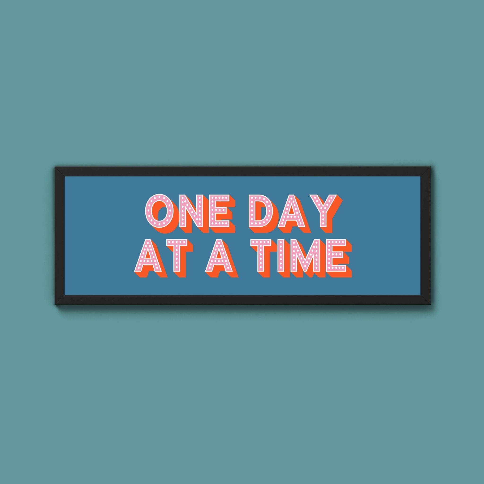 One Day At A Time Framed Print (New Style) - Above The Door