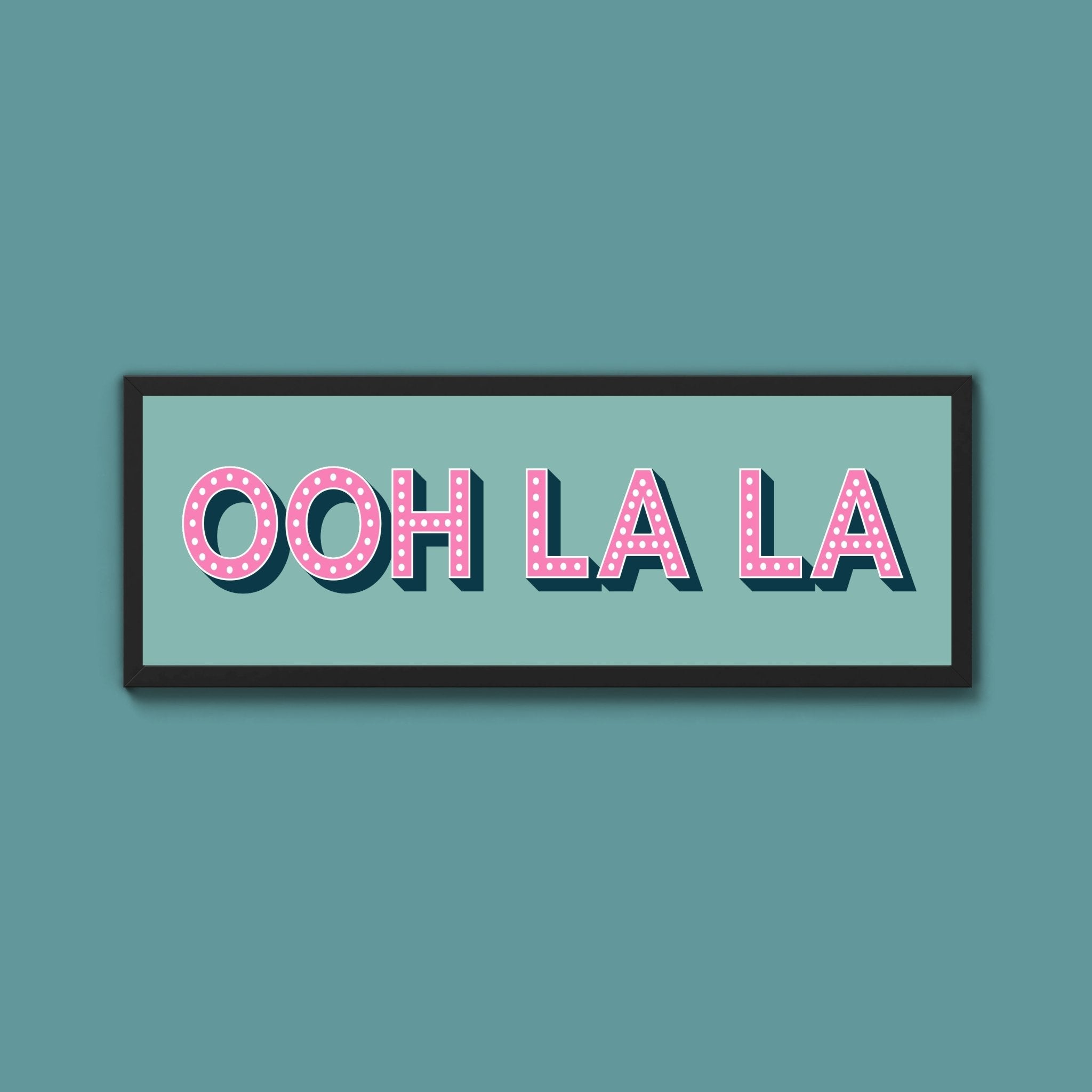 OOH LA LA Framed Print (New Style) - Above The Door