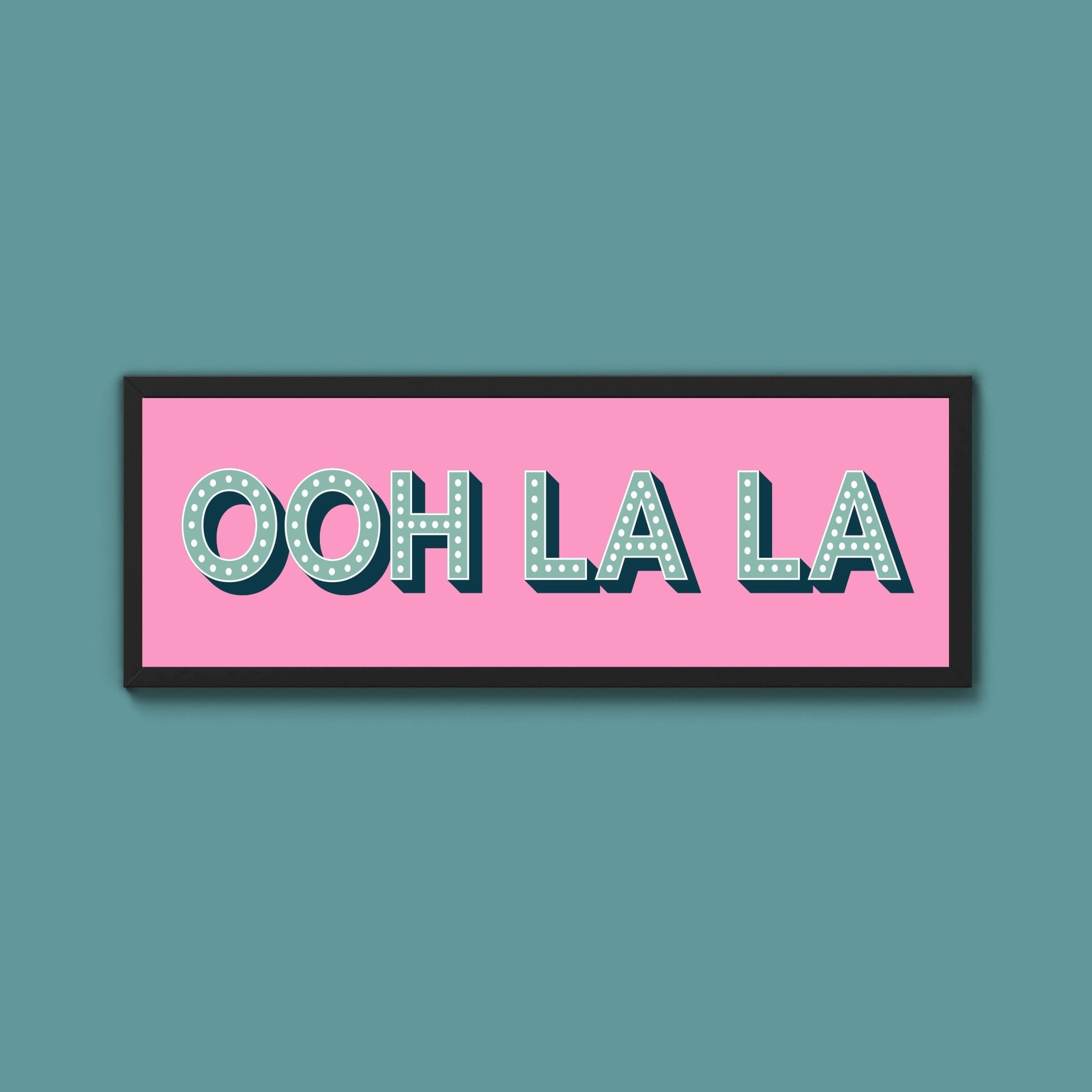OOH LA LA Framed Print (New Style) - Above The Door