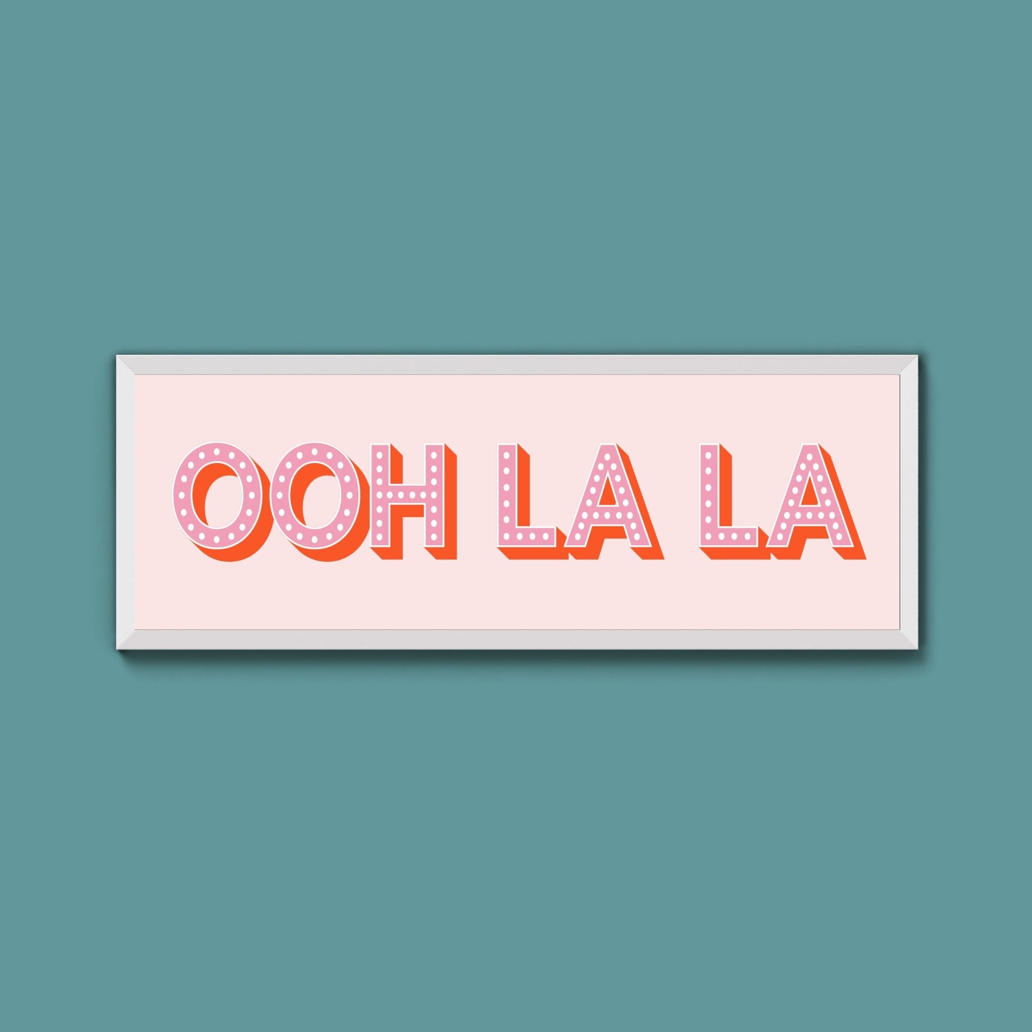 OOH LA LA Framed Print (New Style) - Above The Door