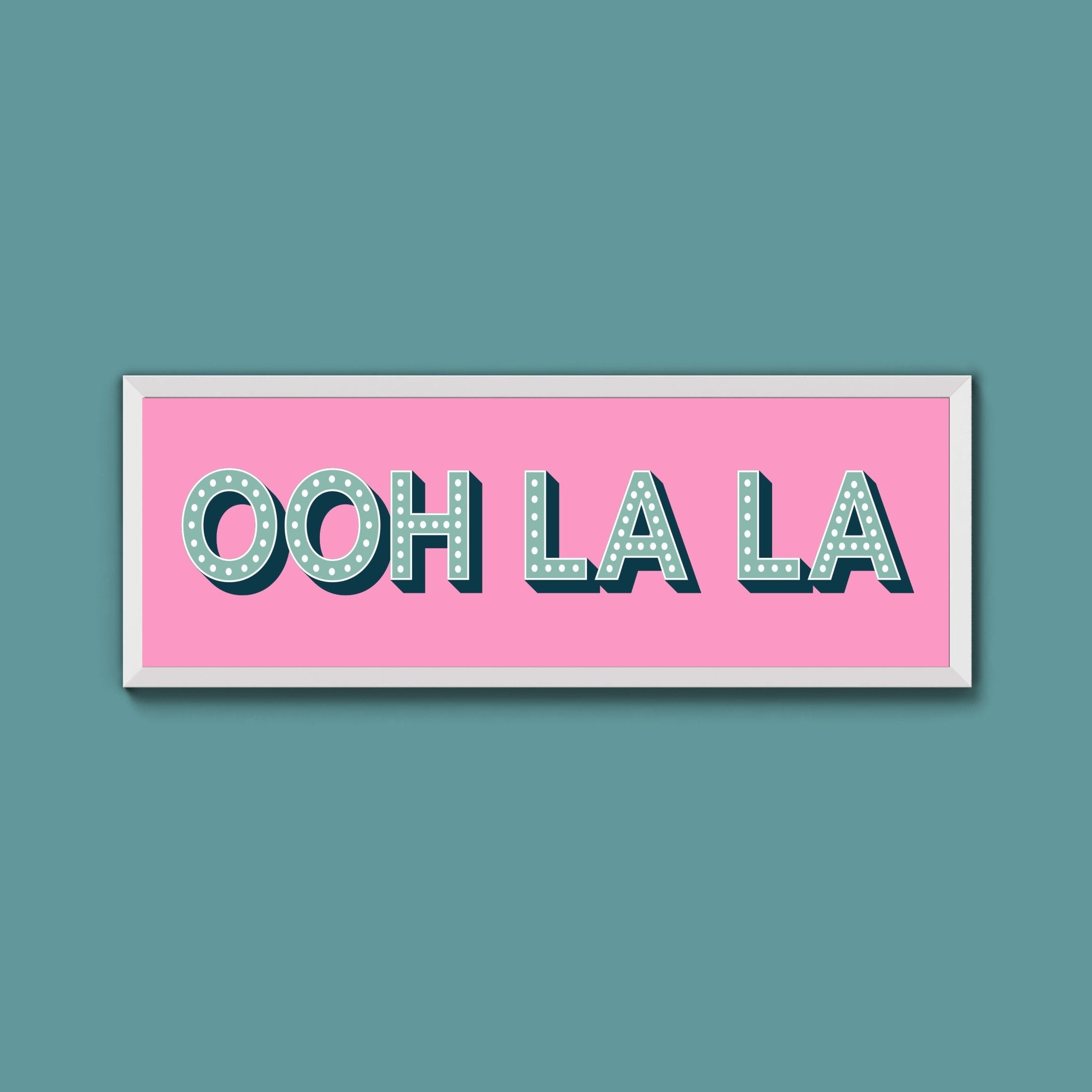 OOH LA LA Framed Print (New Style) - Above The Door
