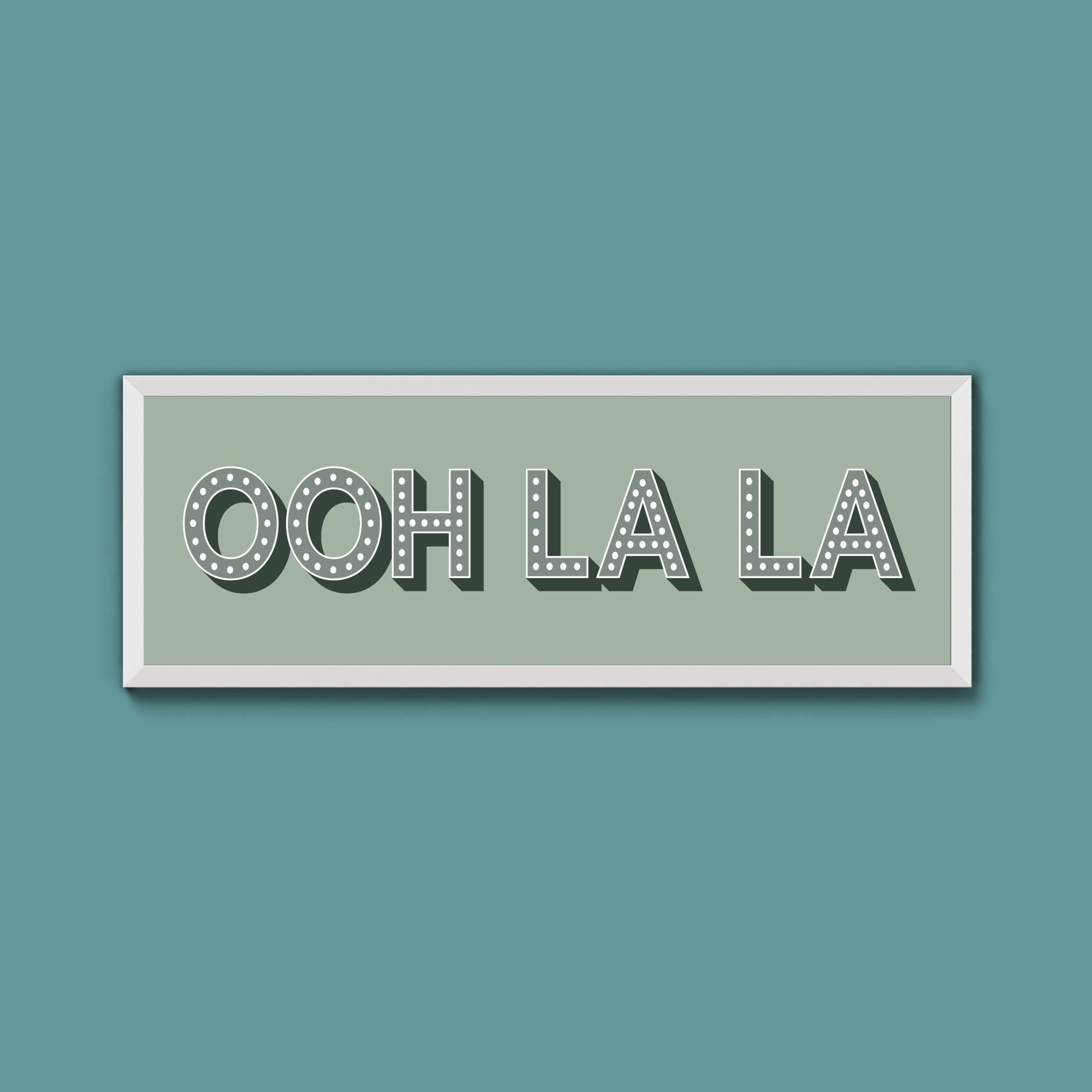 OOH LA LA Framed Print (New Style) - Above The Door