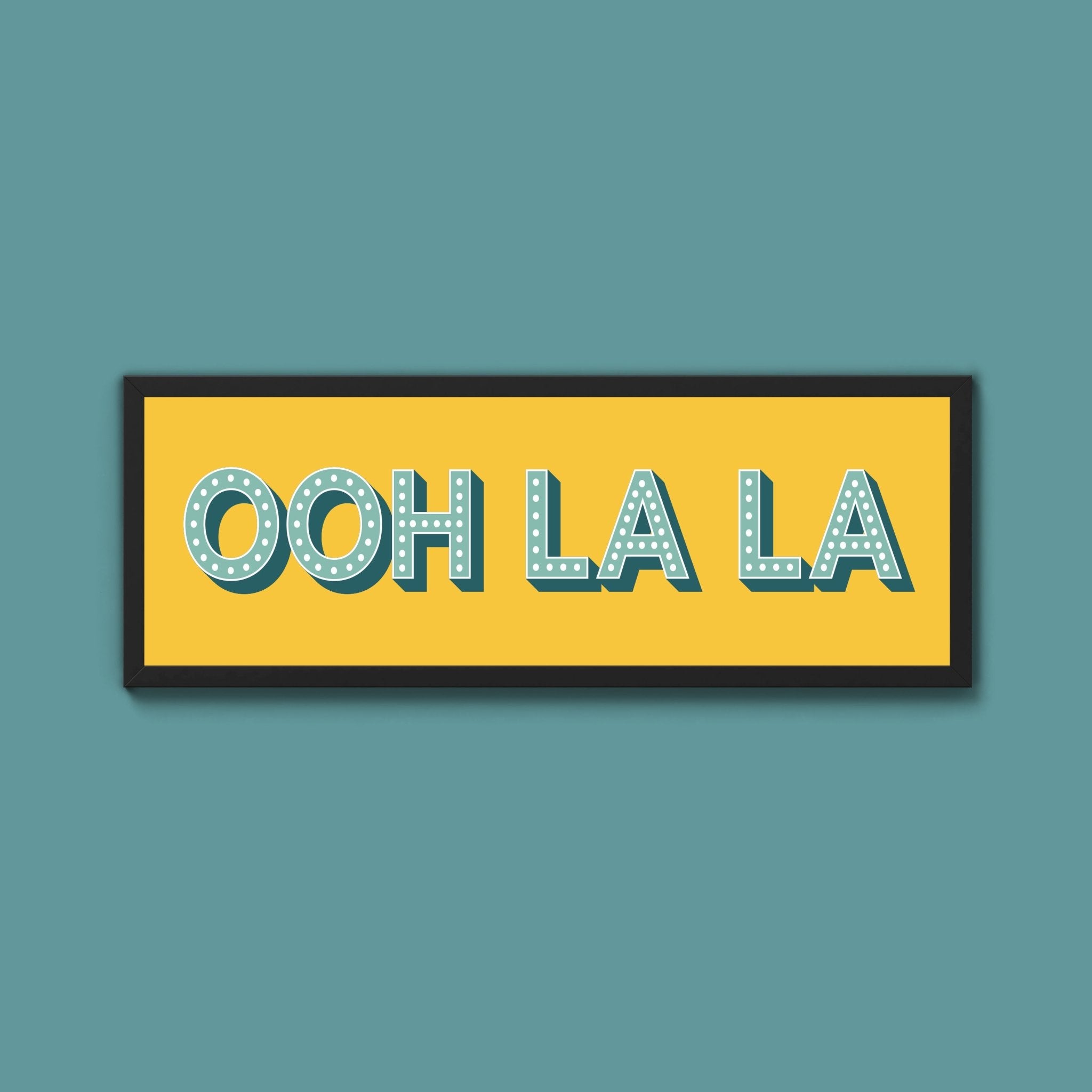 OOH LA LA Framed Print (New Style) - Above The Door