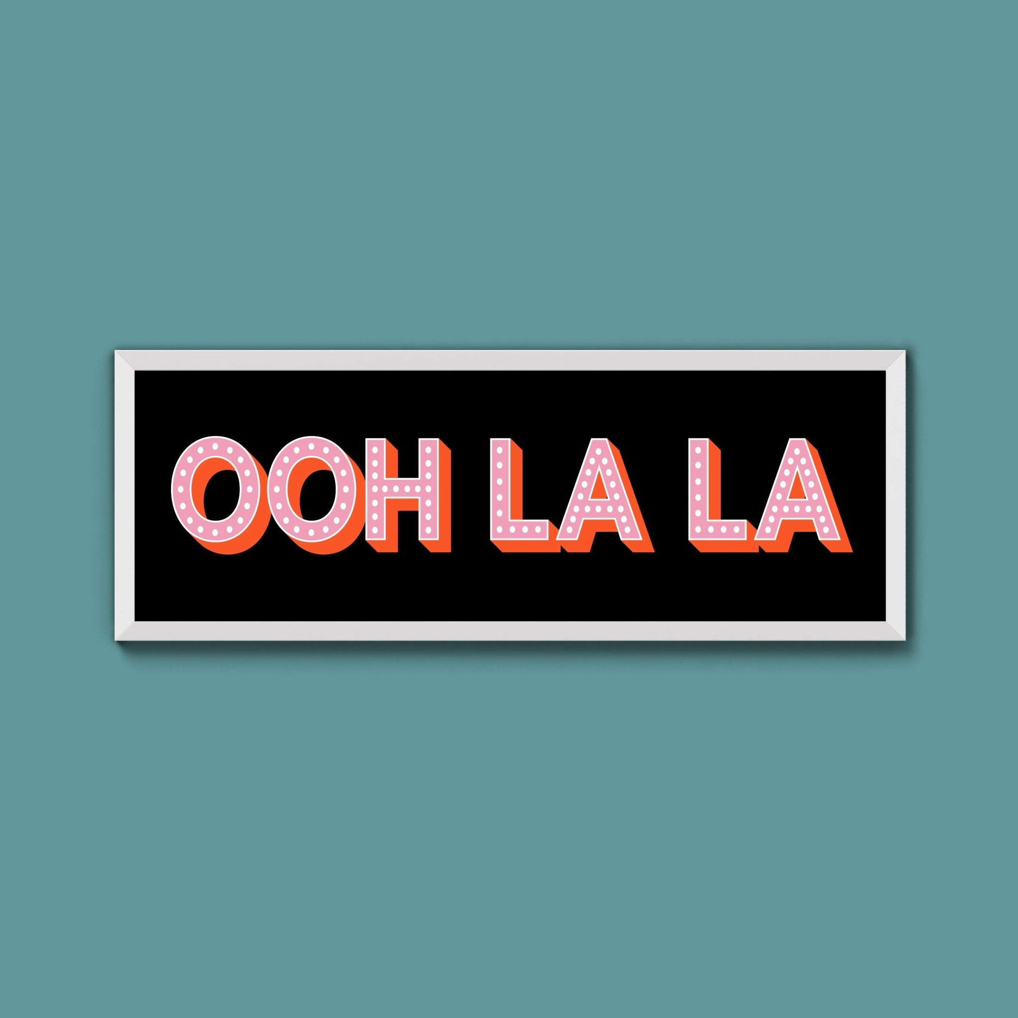 OOH LA LA Framed Print (New Style) - Above The Door
