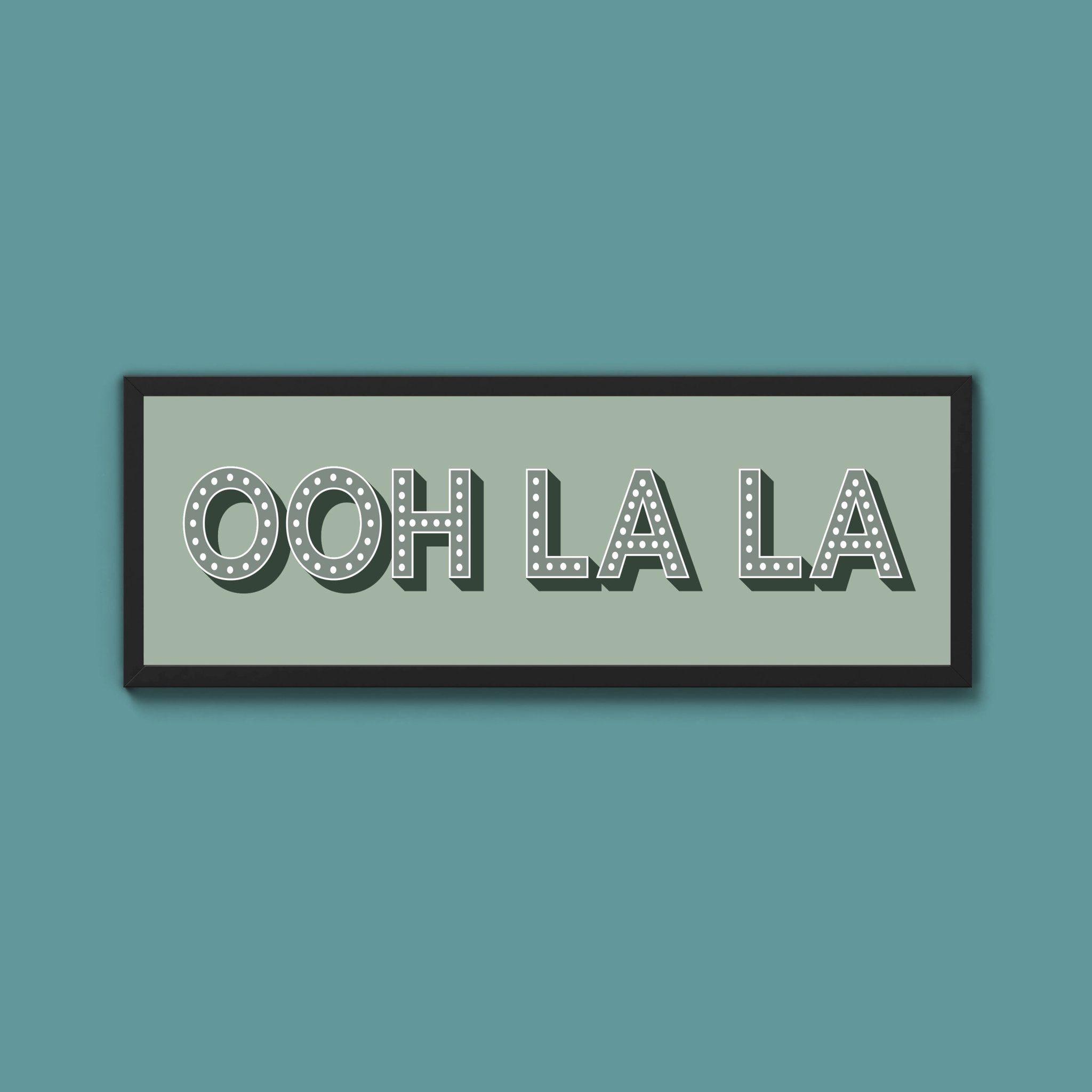 OOH LA LA Framed Print (New Style) - Above The Door