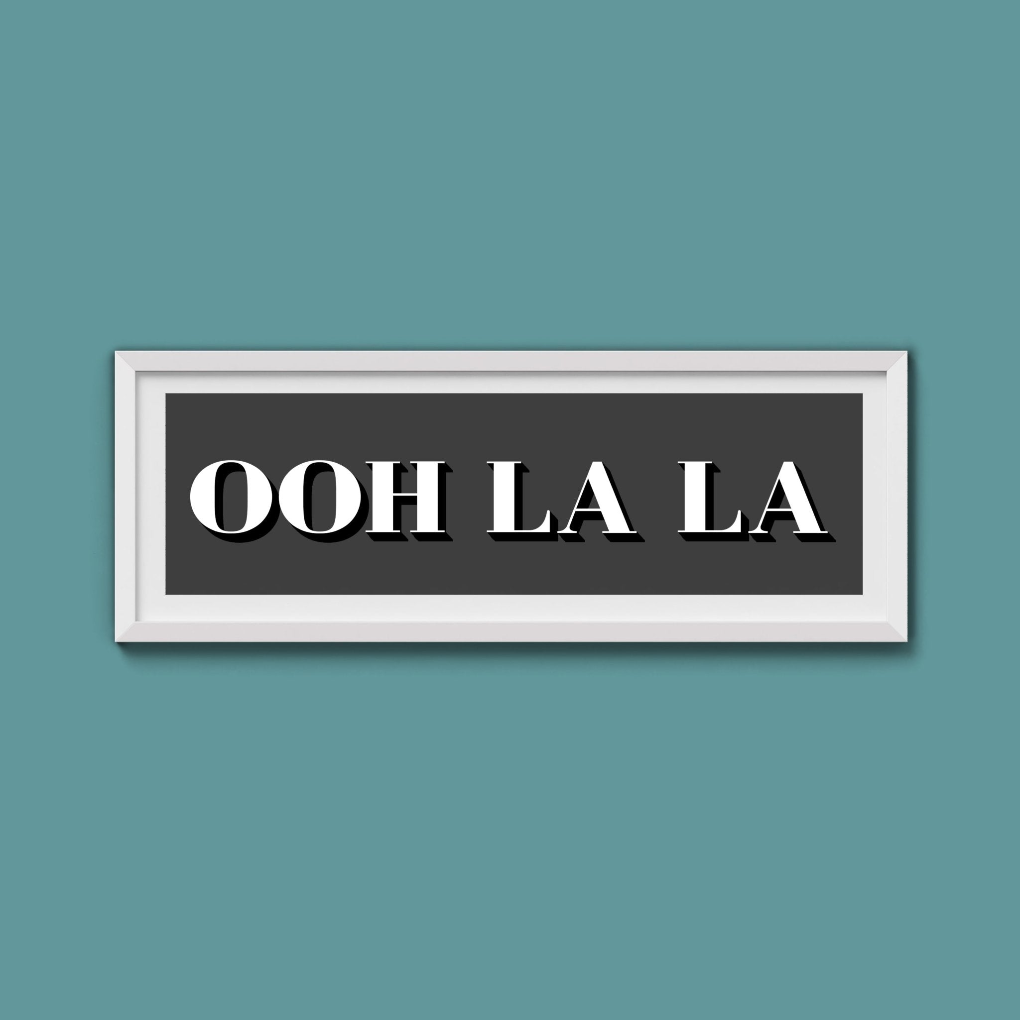 OOH LA LA Print - Above The Door