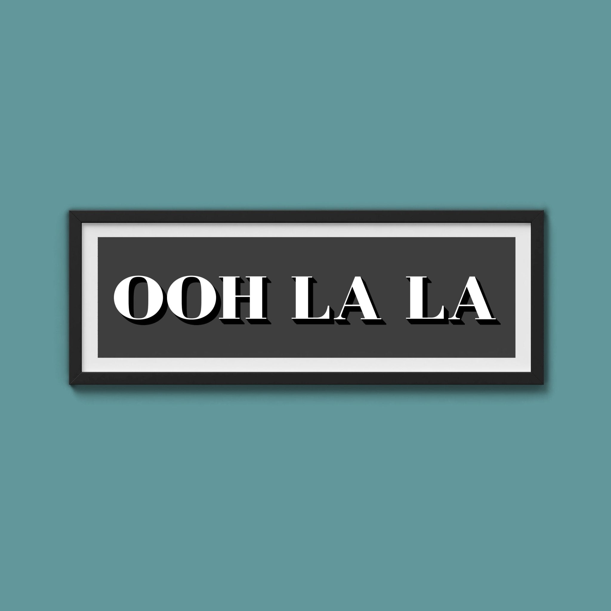 OOH LA LA Print - Above The Door