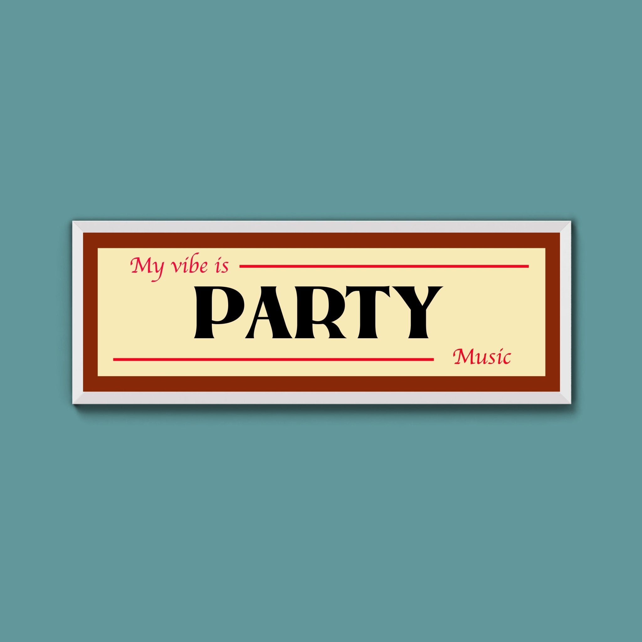 Party Is My Vibe Framed Print - Above The Door