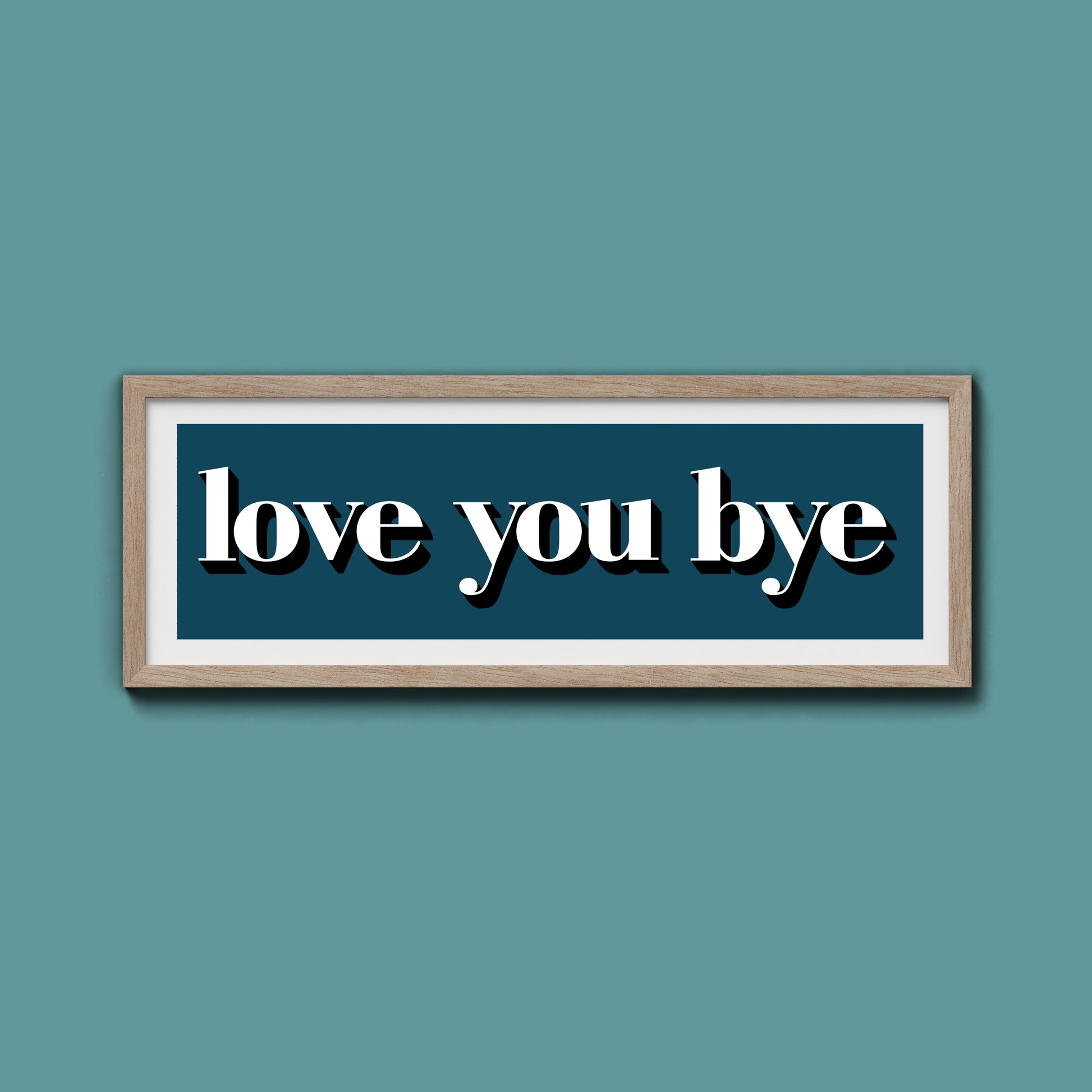 Love You Bye Print