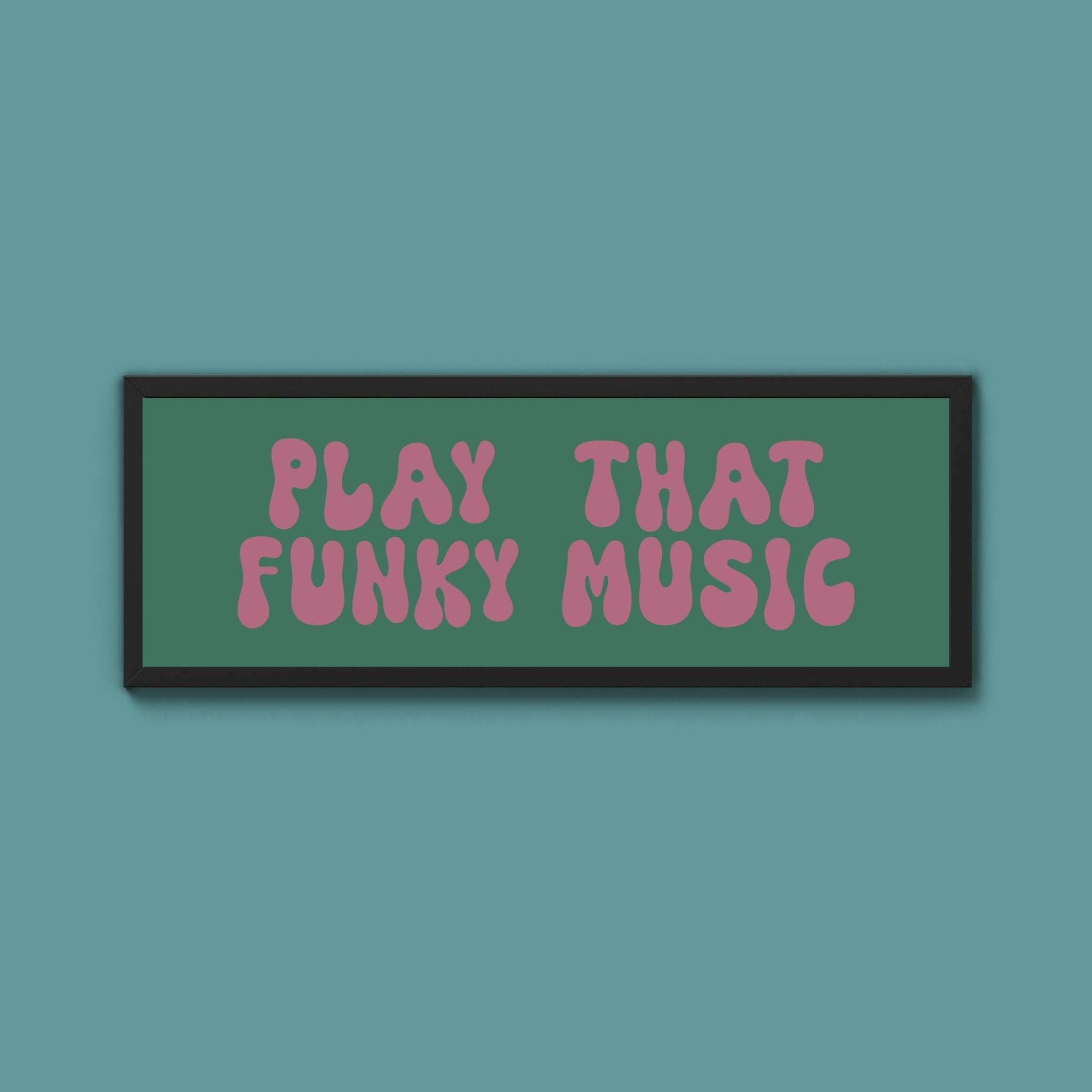 Play That Funky Music Framed Print (New Style) - Above The Door