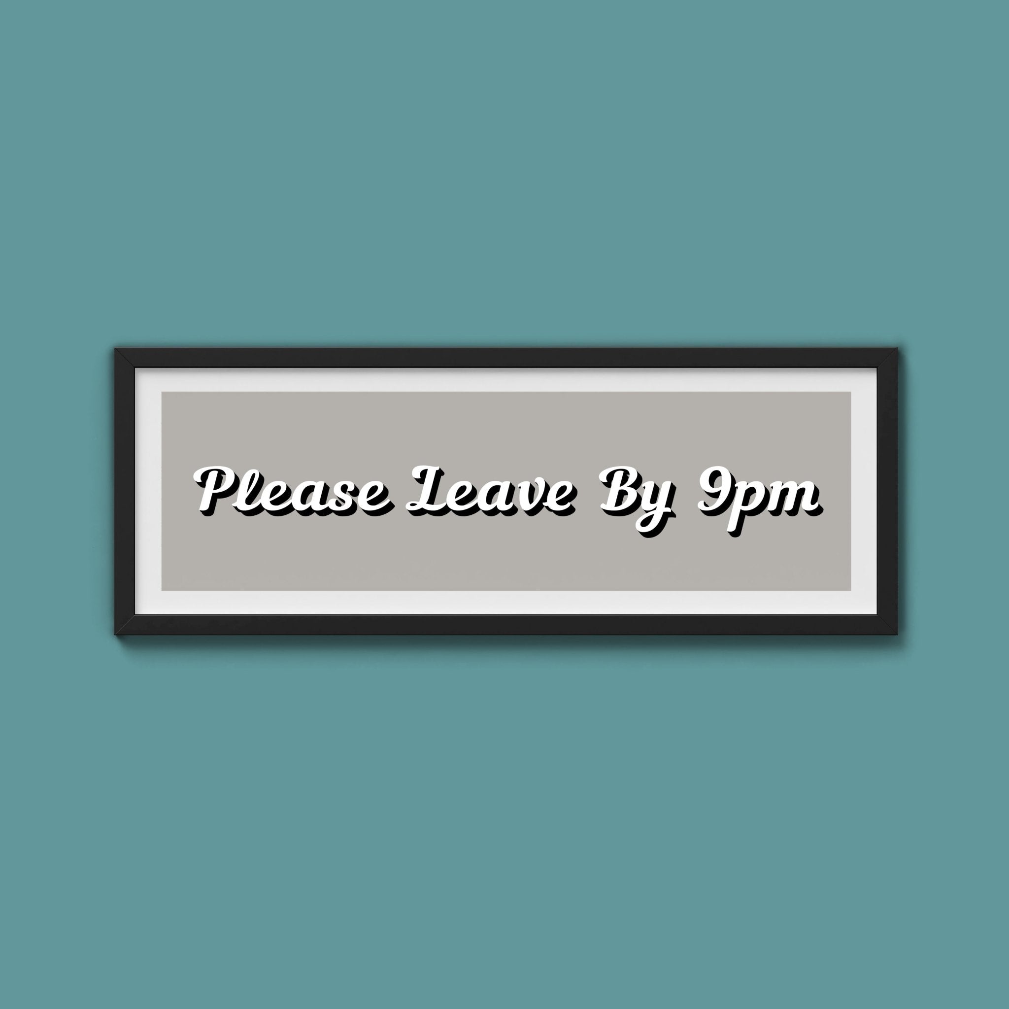 Please Leave By 9pm Framed Print - Above The Door