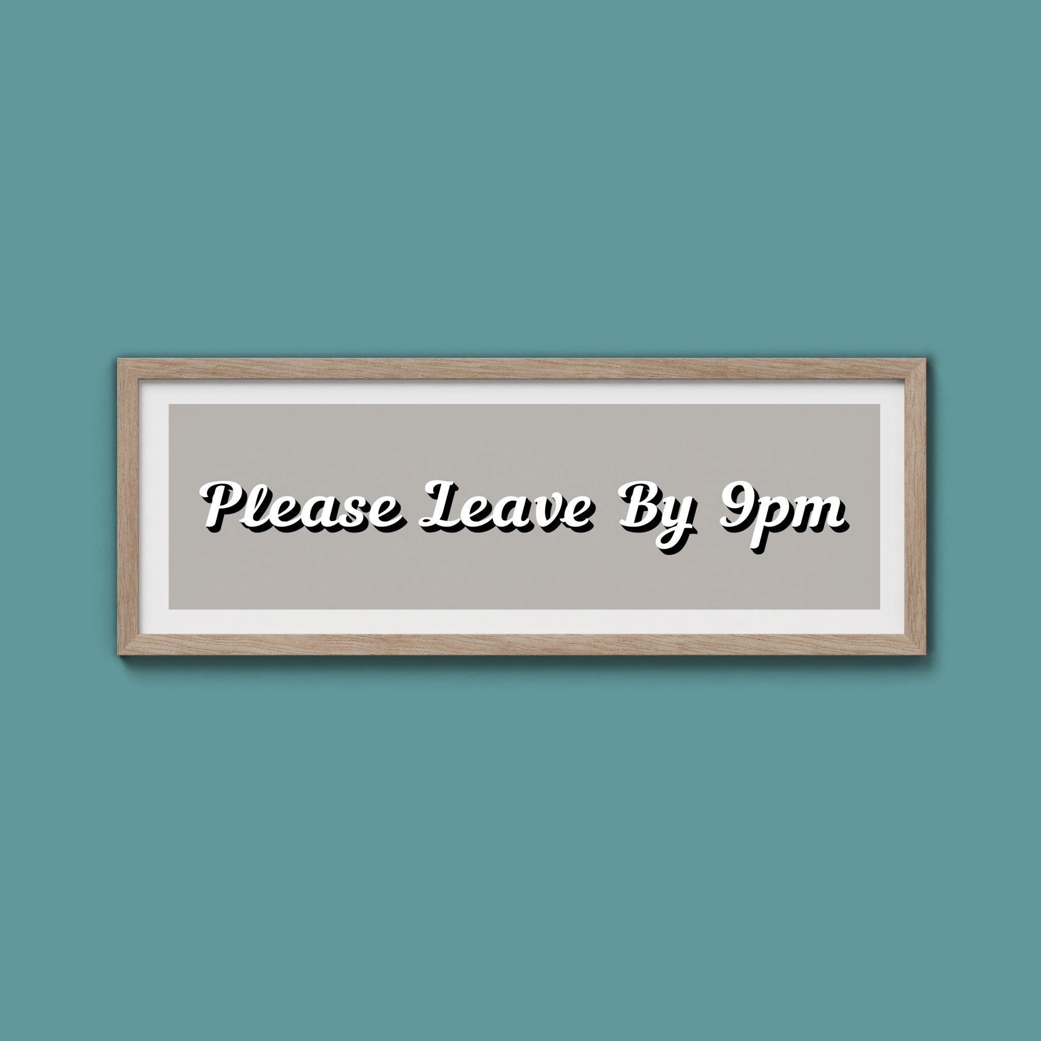 Please Leave By 9pm Framed Print - Above The Door