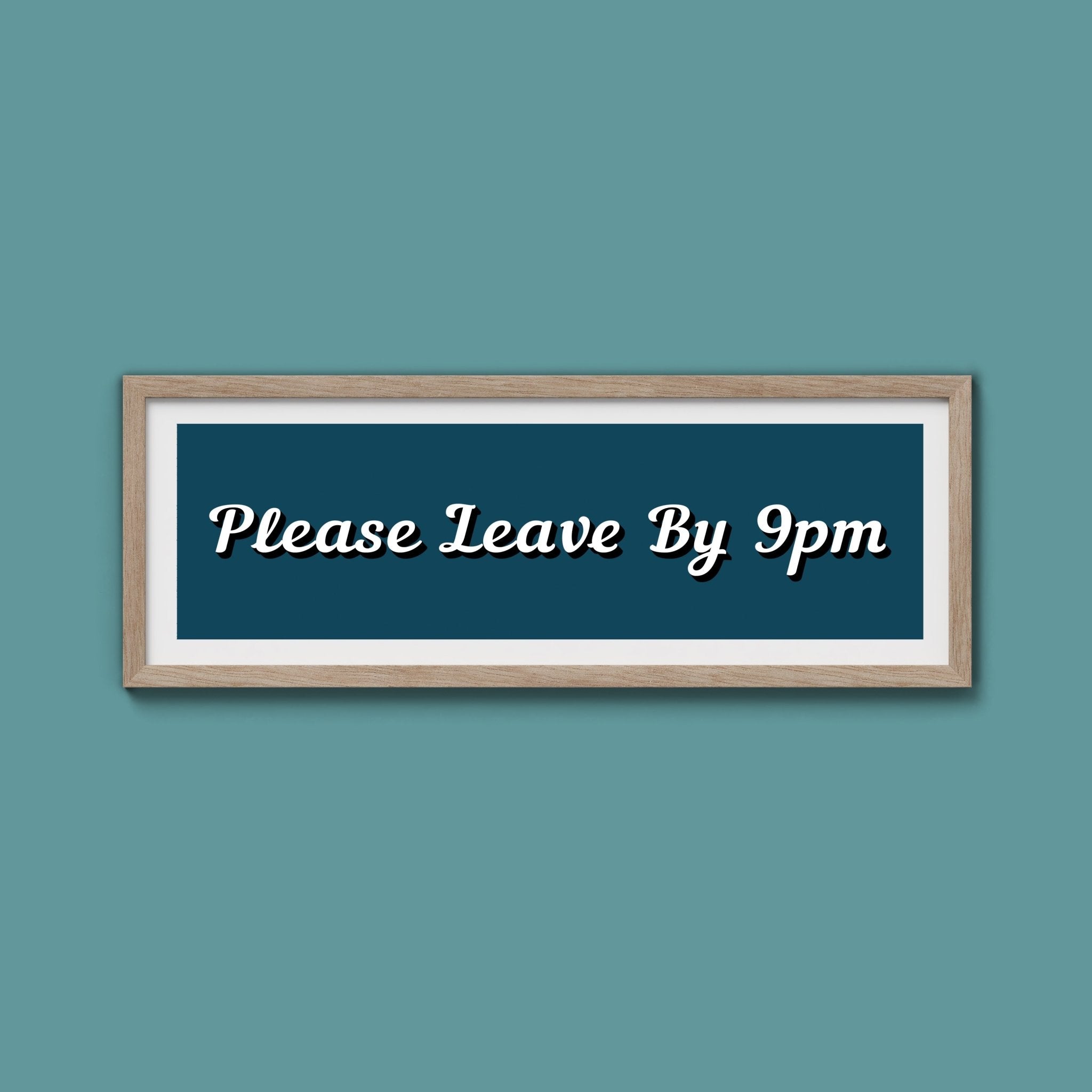 Please Leave By 9pm Framed Print - Above The Door