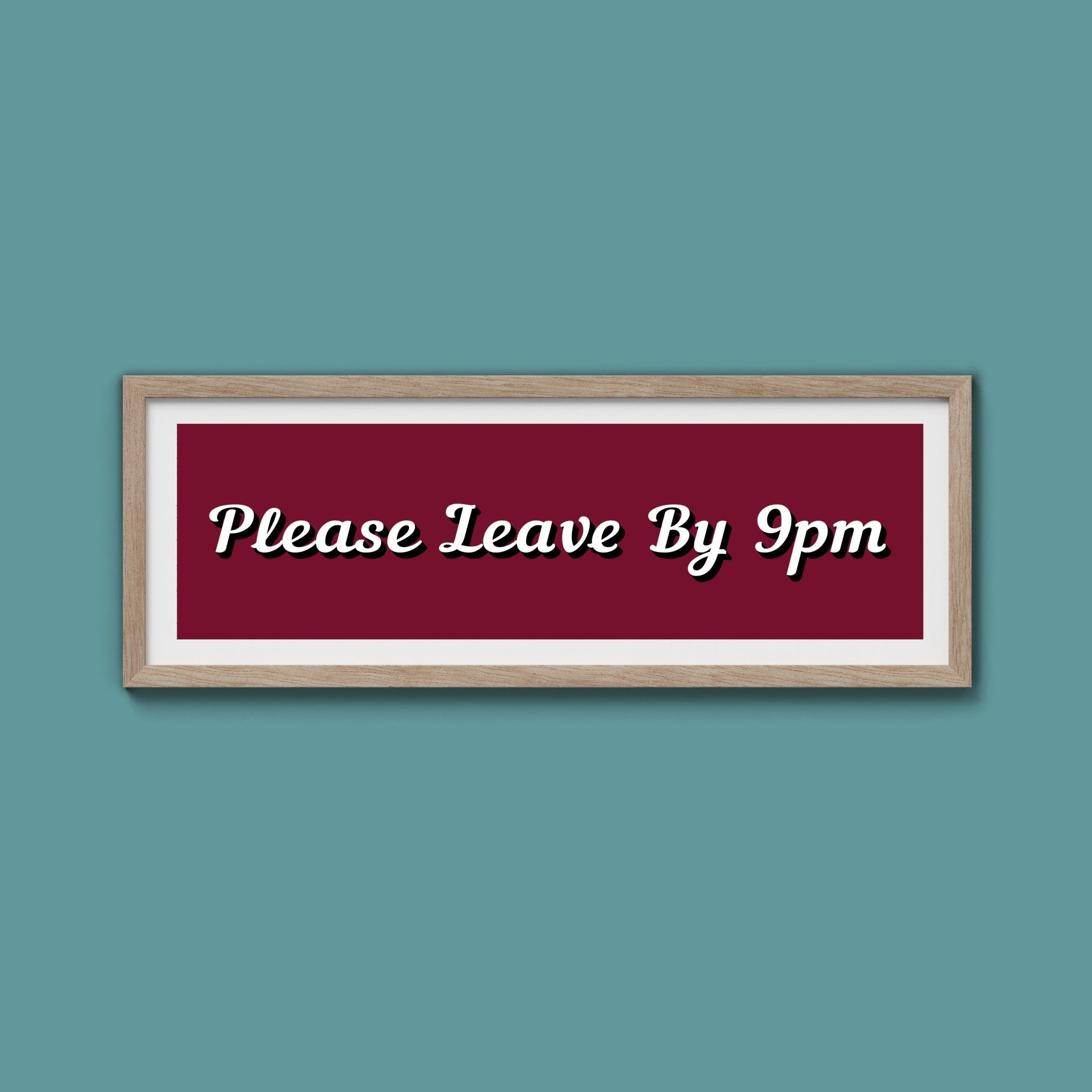 Please Leave By 9pm Framed Print - Above The Door