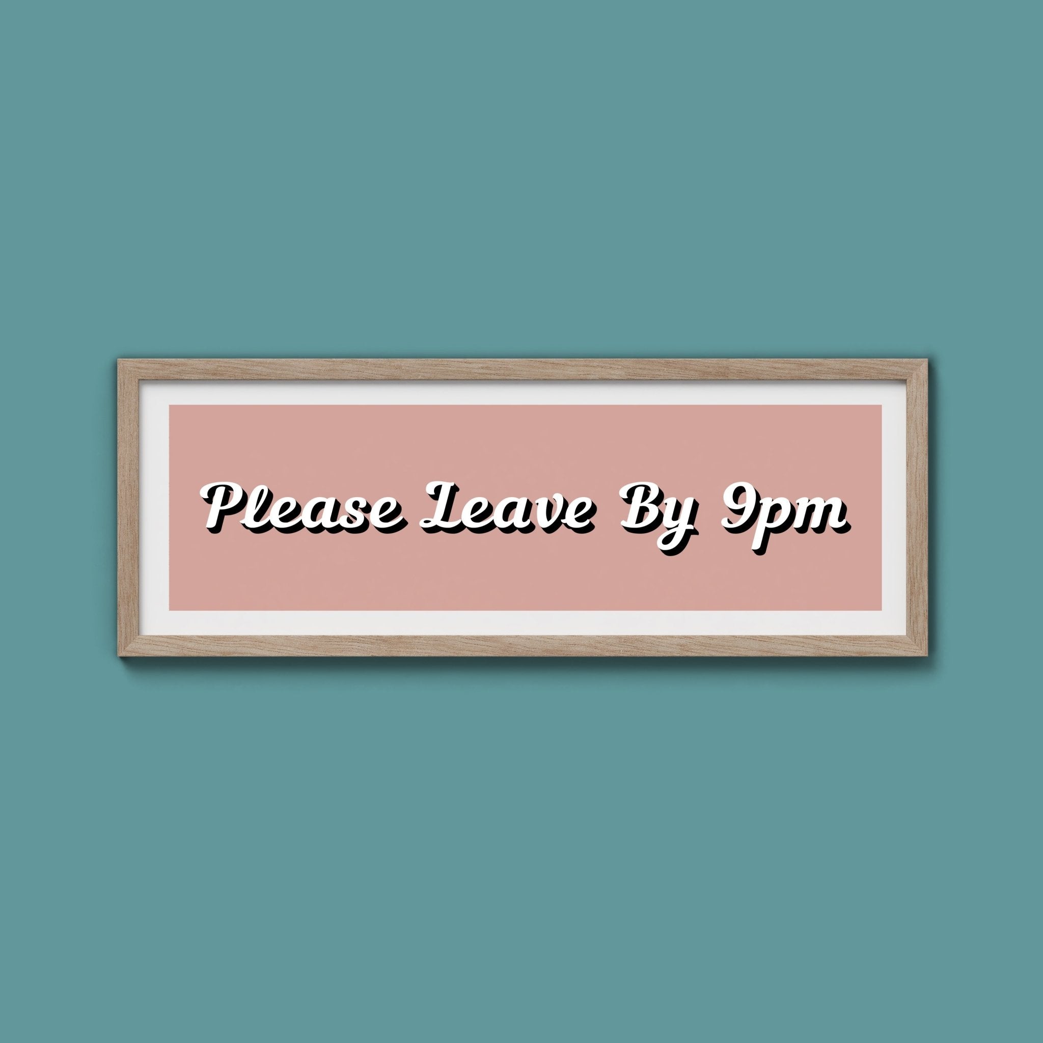 Please Leave By 9pm Framed Print - Above The Door