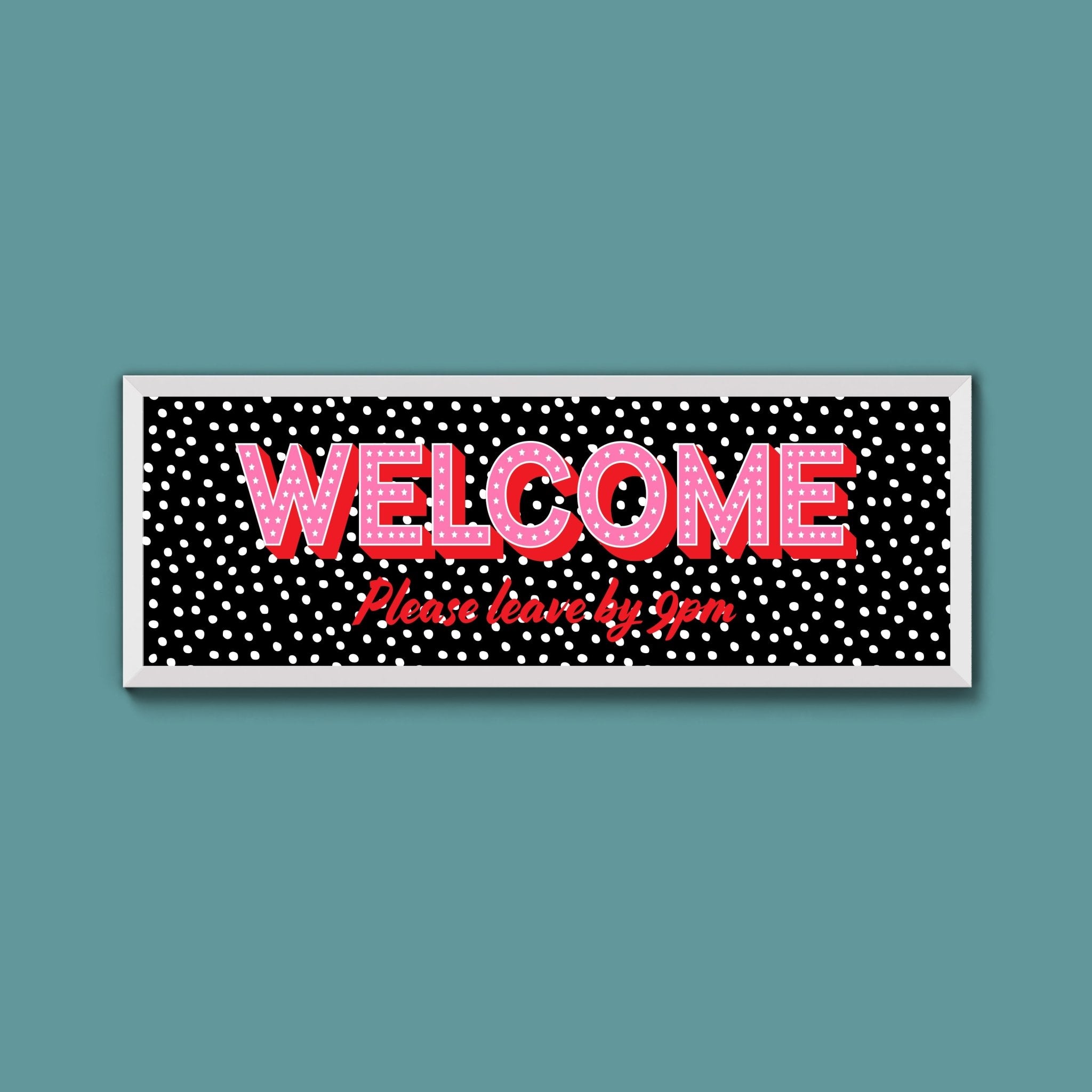 Please Leave By 9pm Framed Print (New Style) - Above The Door