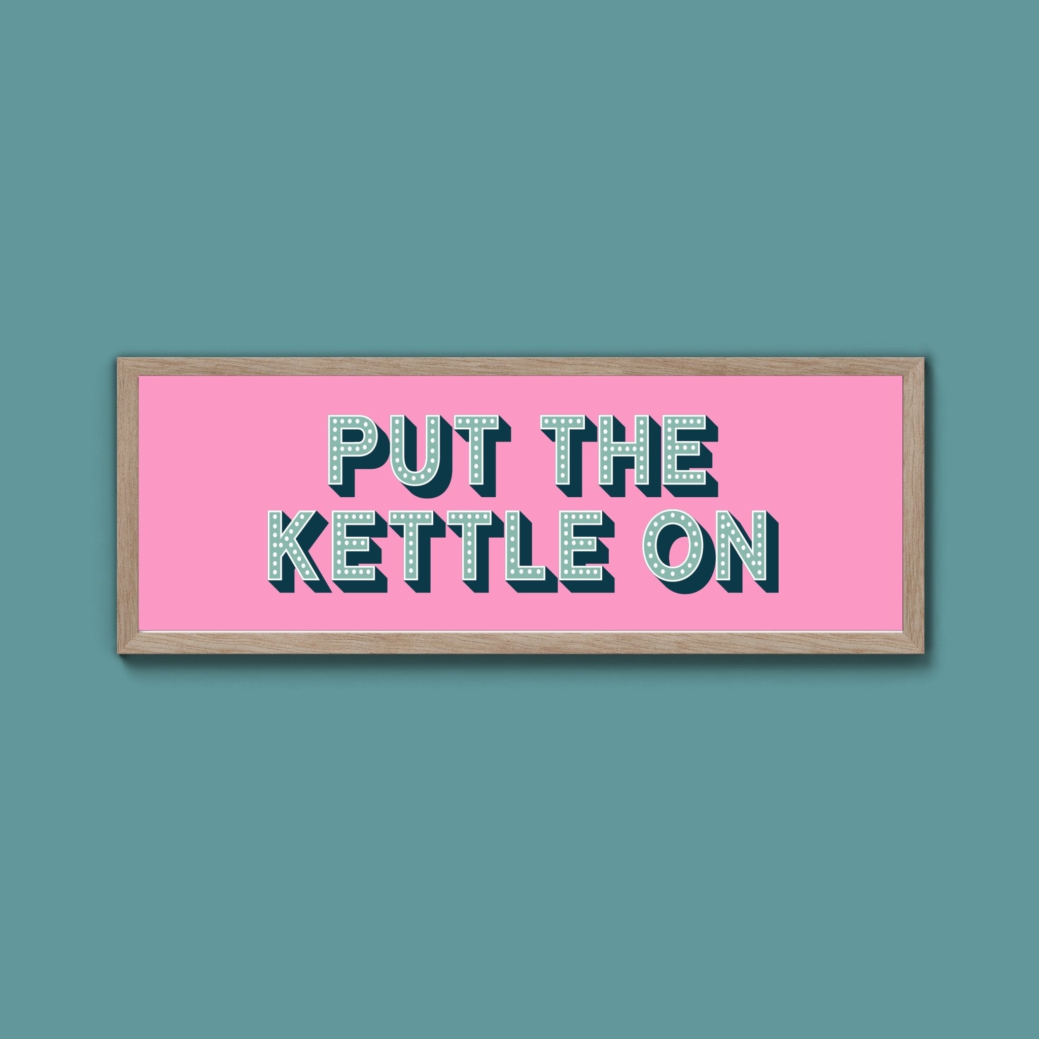 Put the Kettle On Framed Print (New Style) - Above The Door