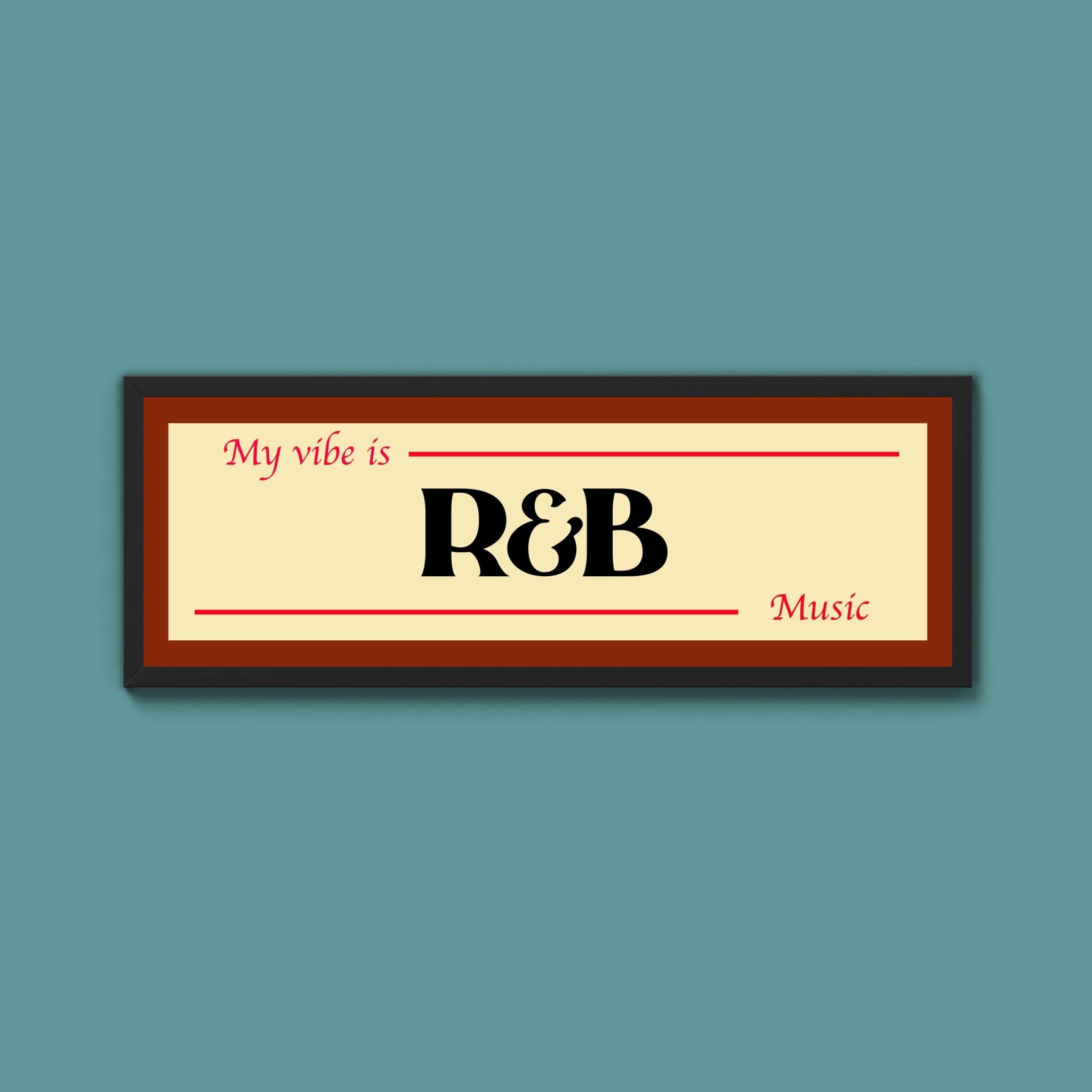 R&B Is My Vibe Framed Print - Above The Door