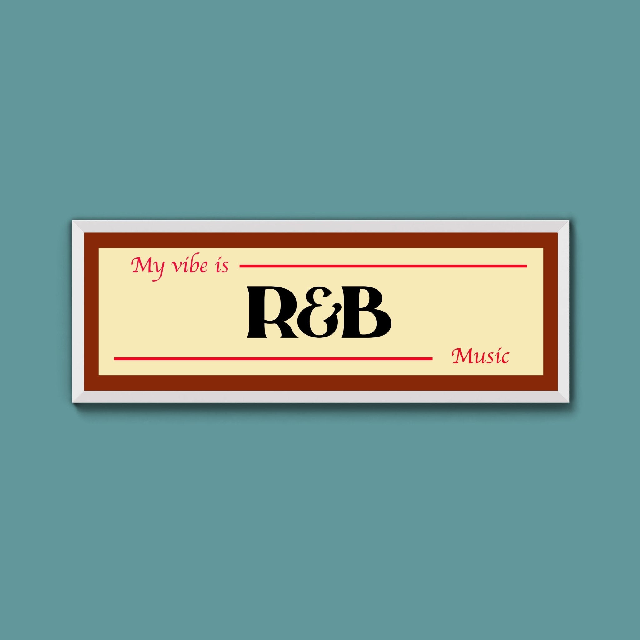 R&B Is My Vibe Framed Print - Above The Door