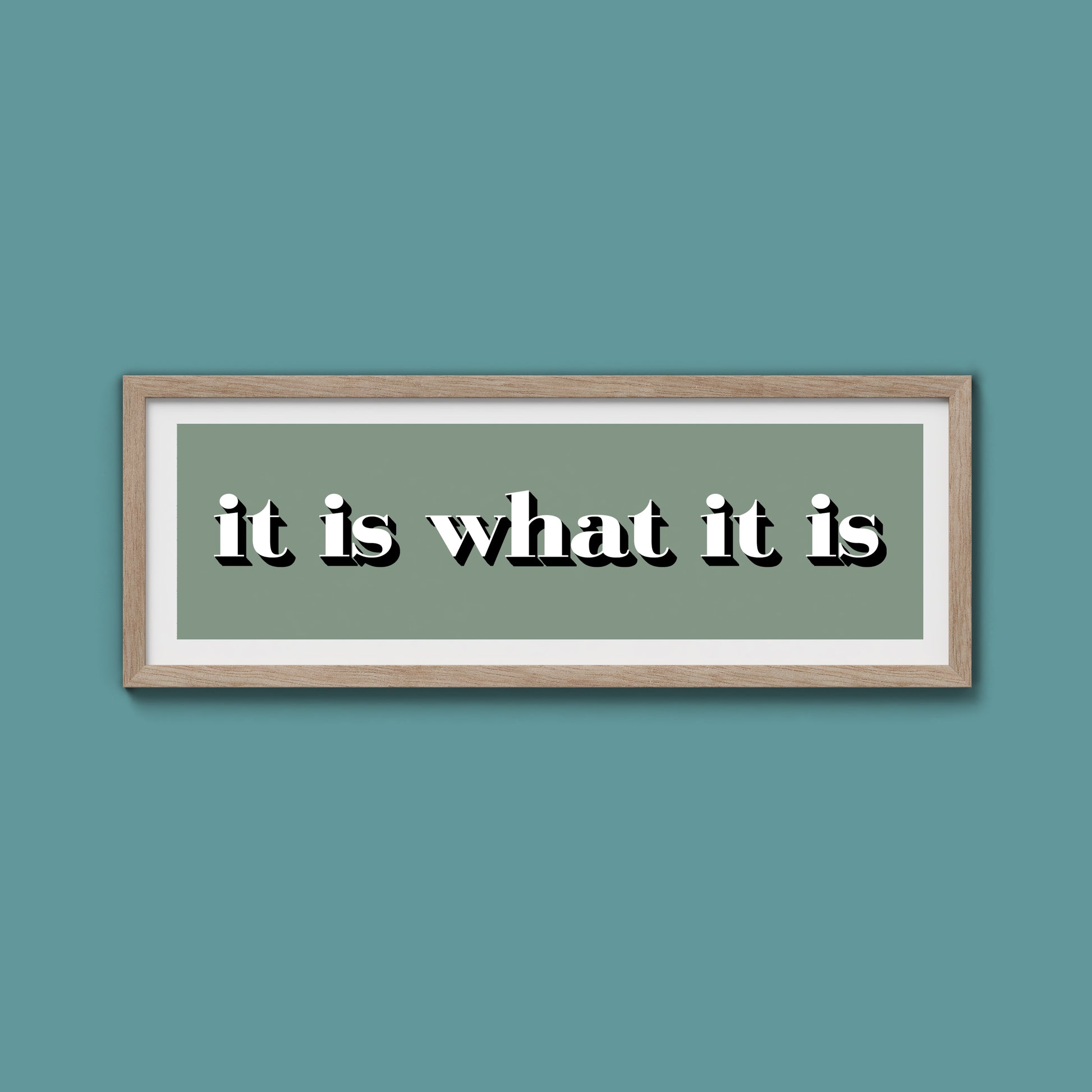 It Is What It Is Print