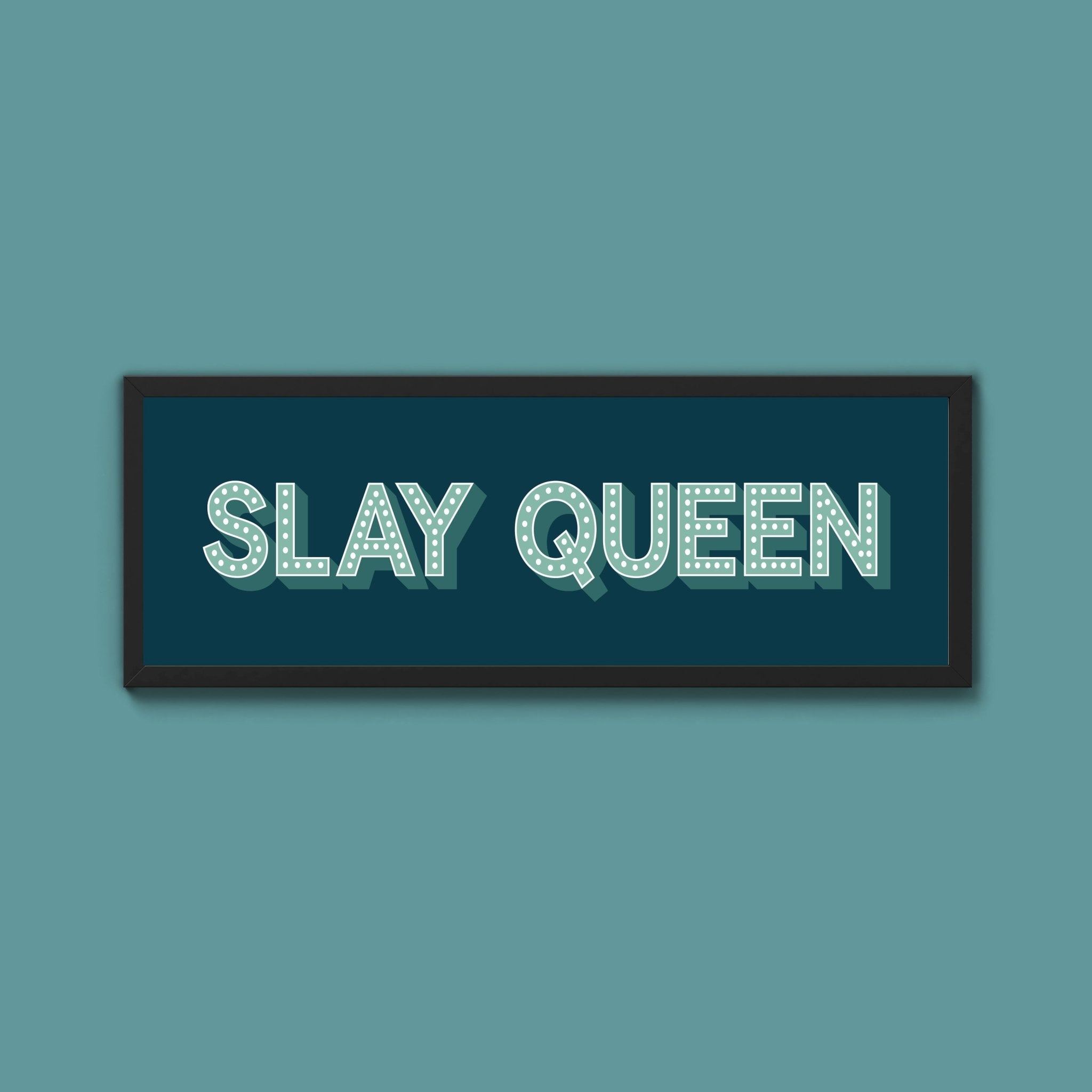 Slay Queen Framed Print (New Style) - Above The Door