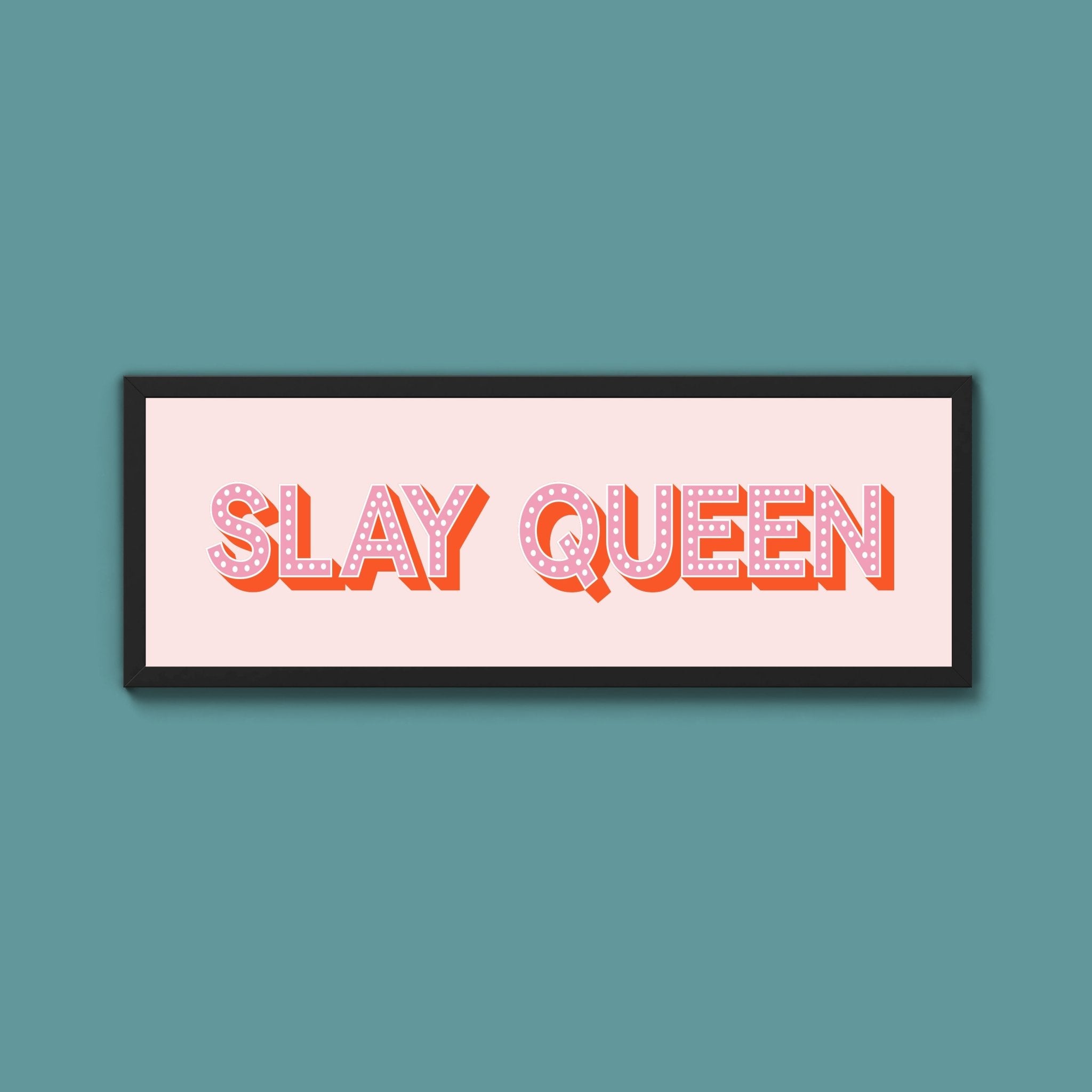 Slay Queen Framed Print (New Style) - Above The Door