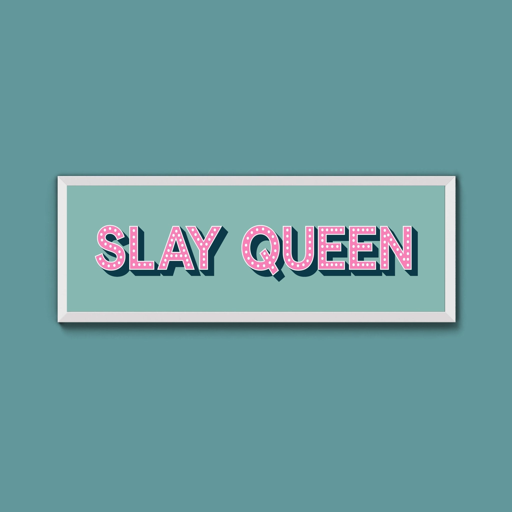 Slay Queen Framed Print (New Style) - Above The Door