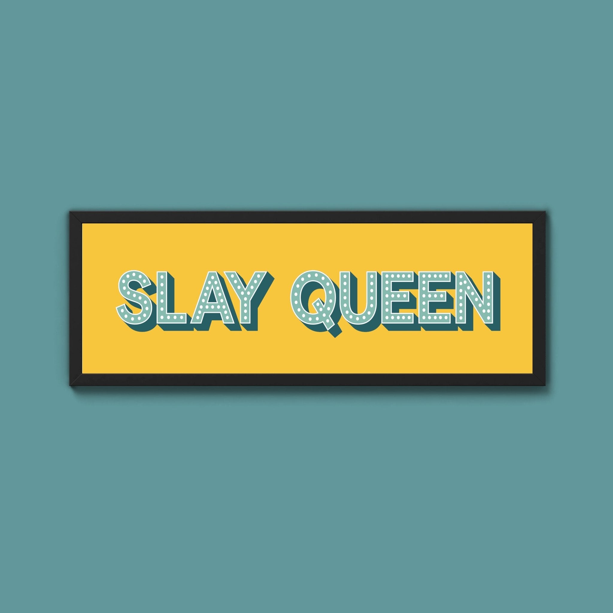 Slay Queen Framed Print (New Style) - Above The Door