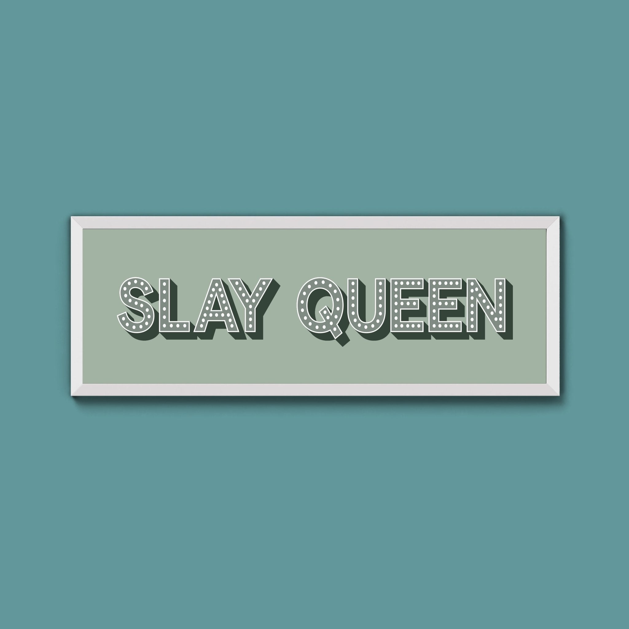 Slay Queen Framed Print (New Style) - Above The Door