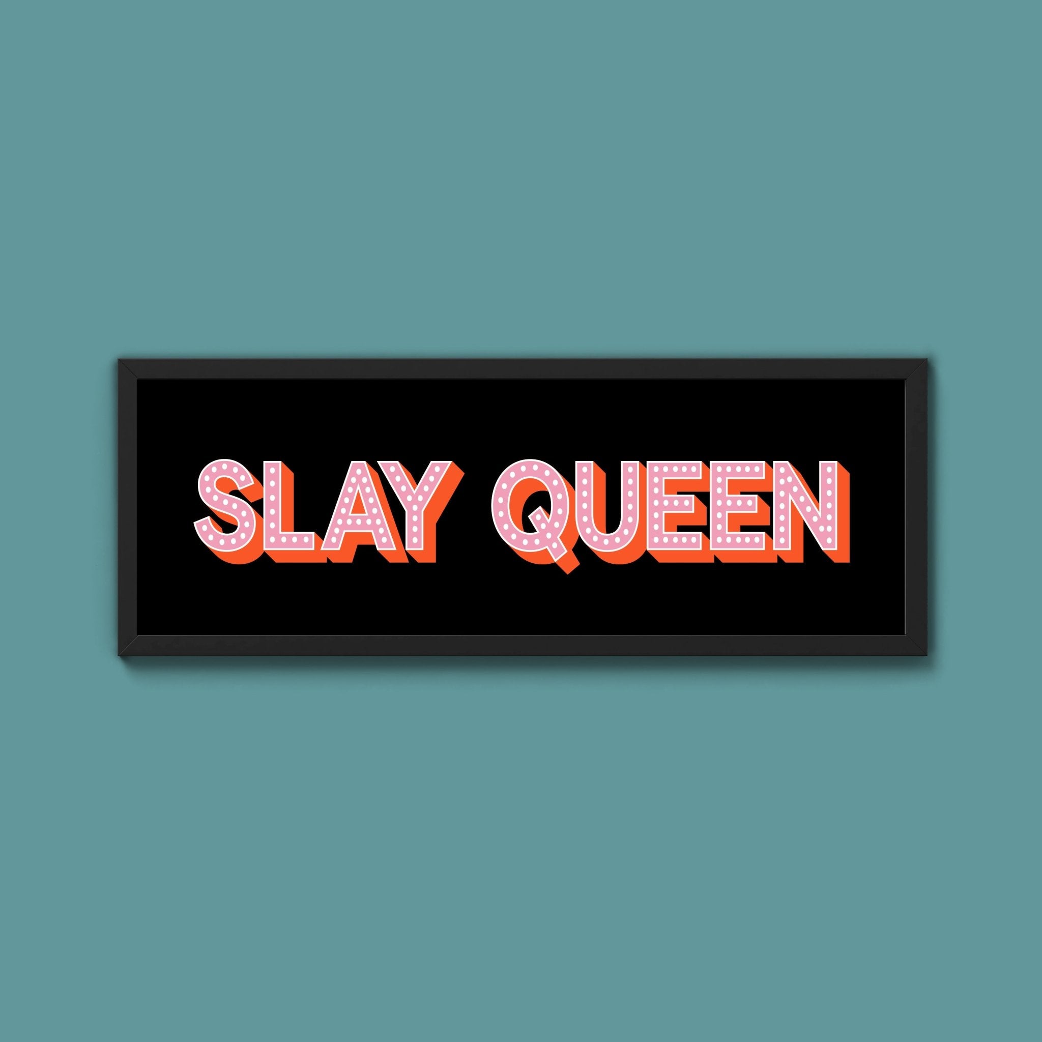 Slay Queen Framed Print (New Style) - Above The Door