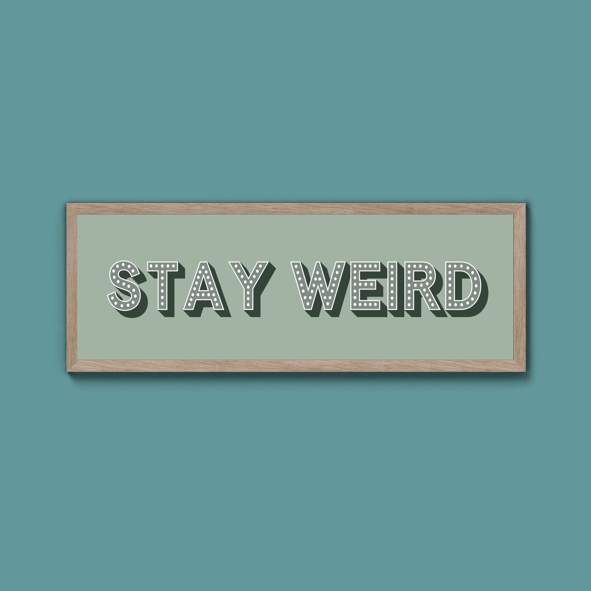 Stay Weird Framed Print (New Style) - Above The Door