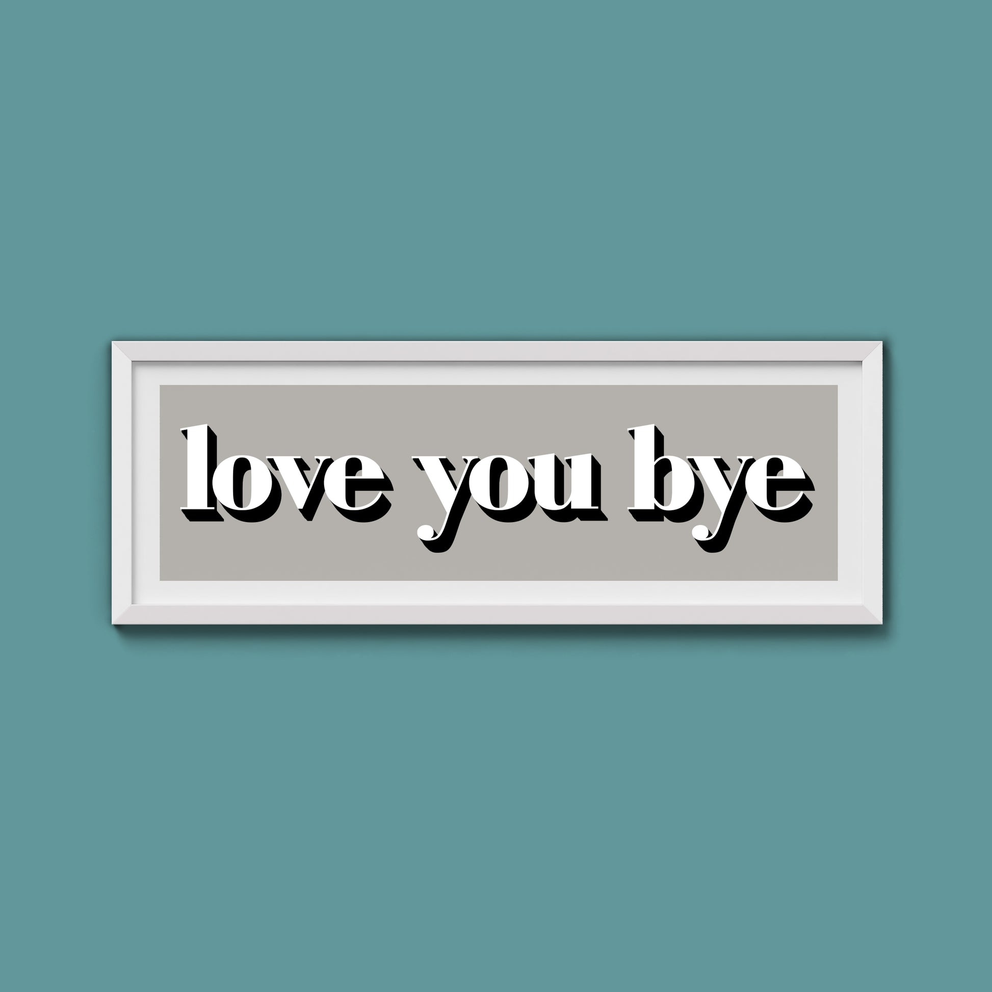 Love You Bye Print