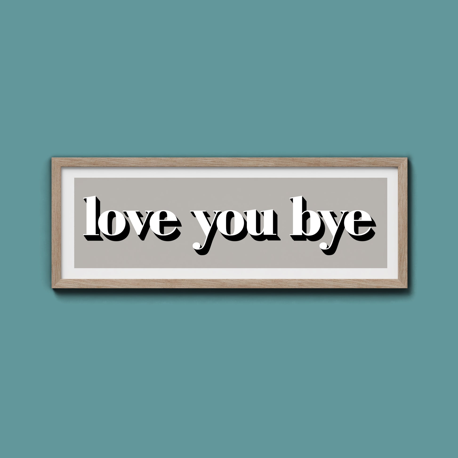 Love You Bye Print