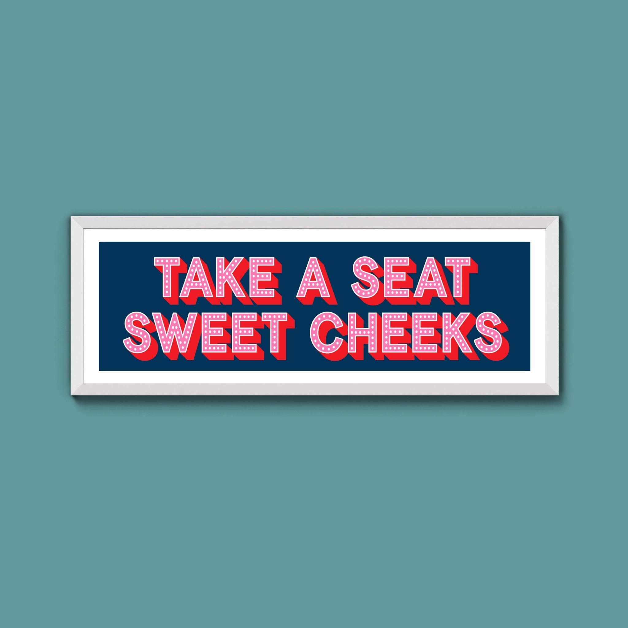 Take A Seat Sweet Cheeks (New Style) - Above The Door