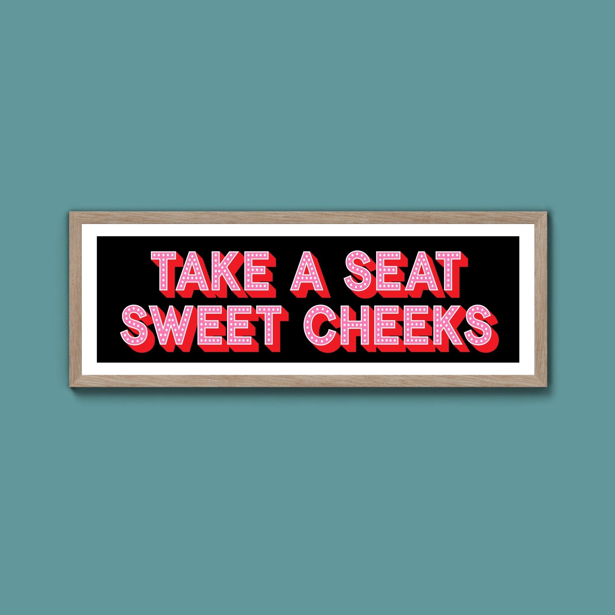 Take A Seat Sweet Cheeks (New Style) - Above The Door