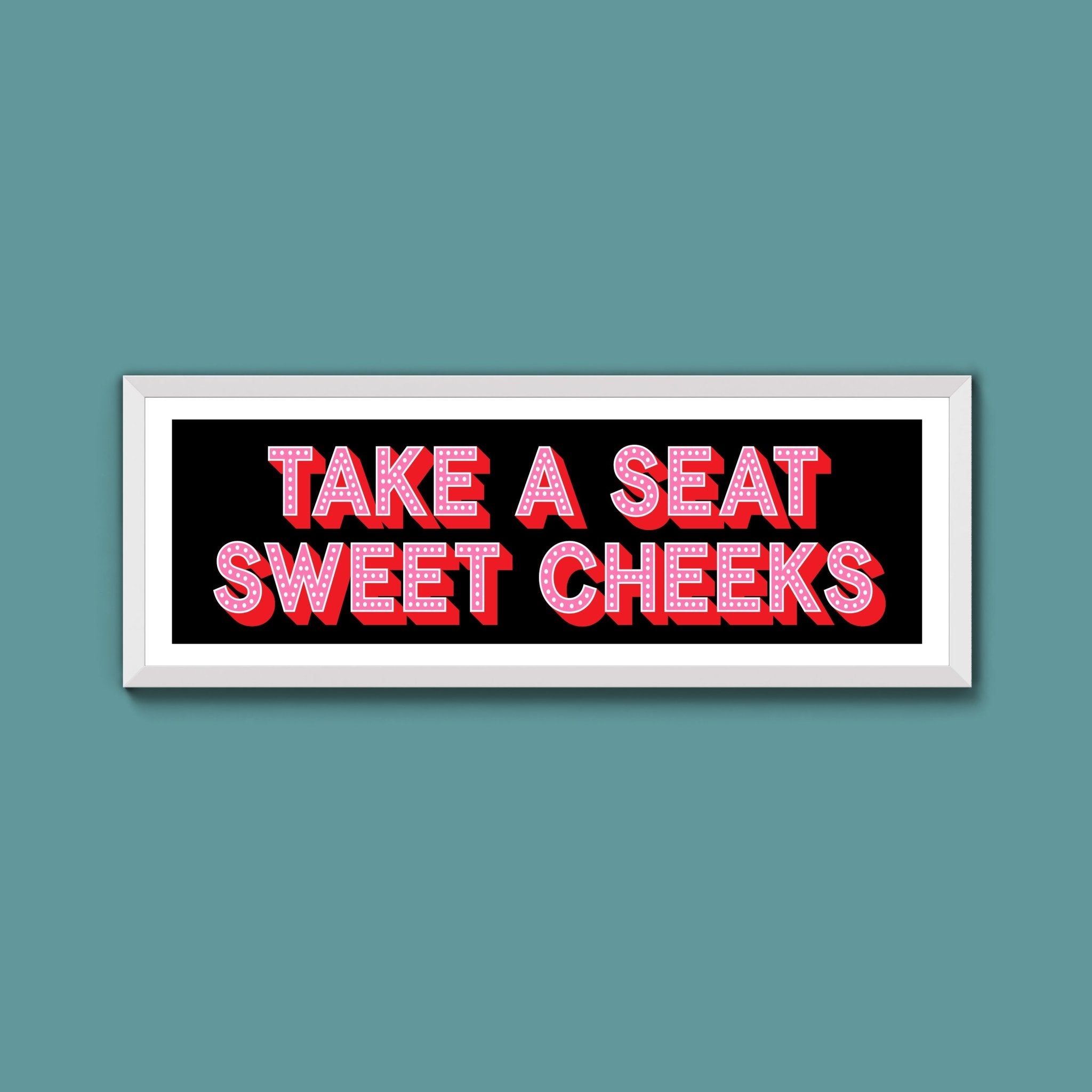 Take A Seat Sweet Cheeks (New Style) - Above The Door