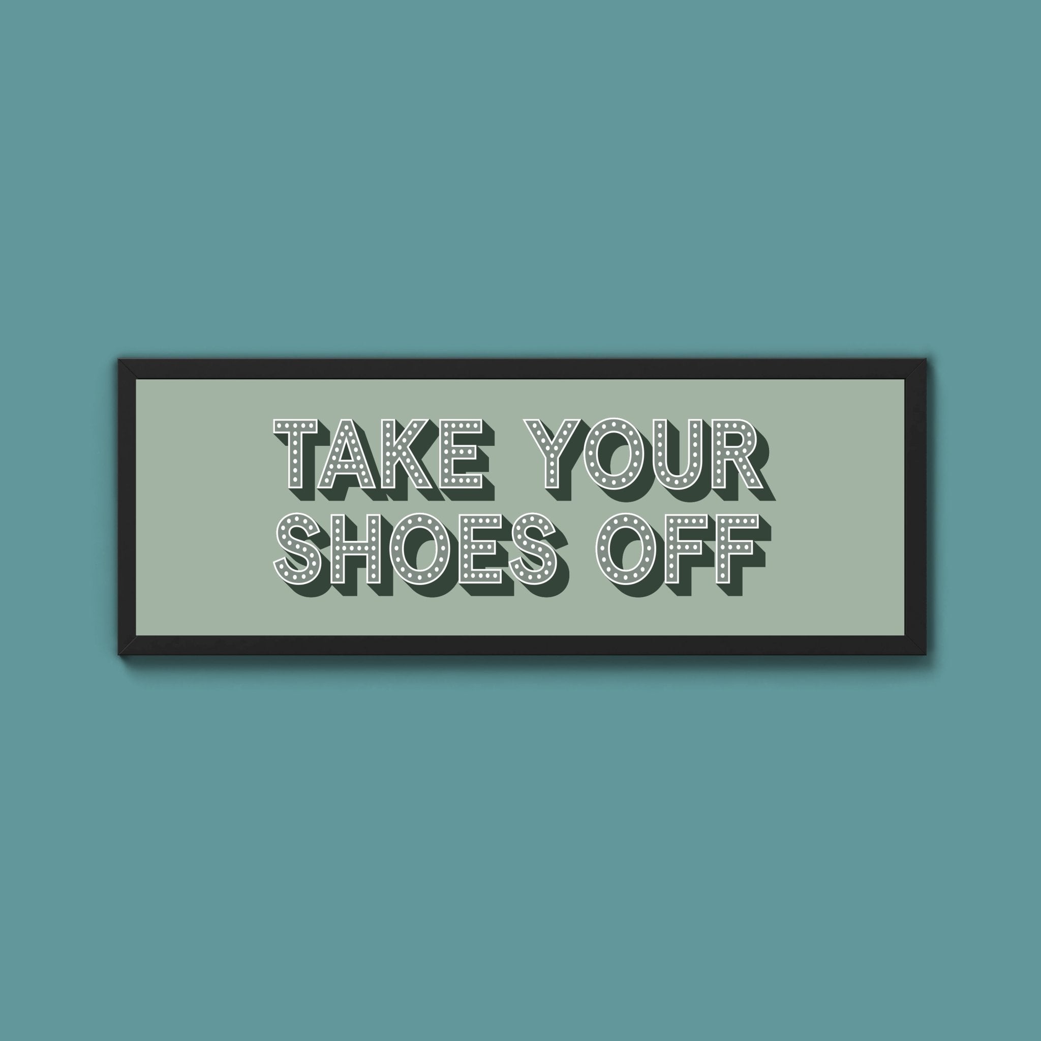 Take Your Shoes Off Framed Print (New Style) - Above The Door