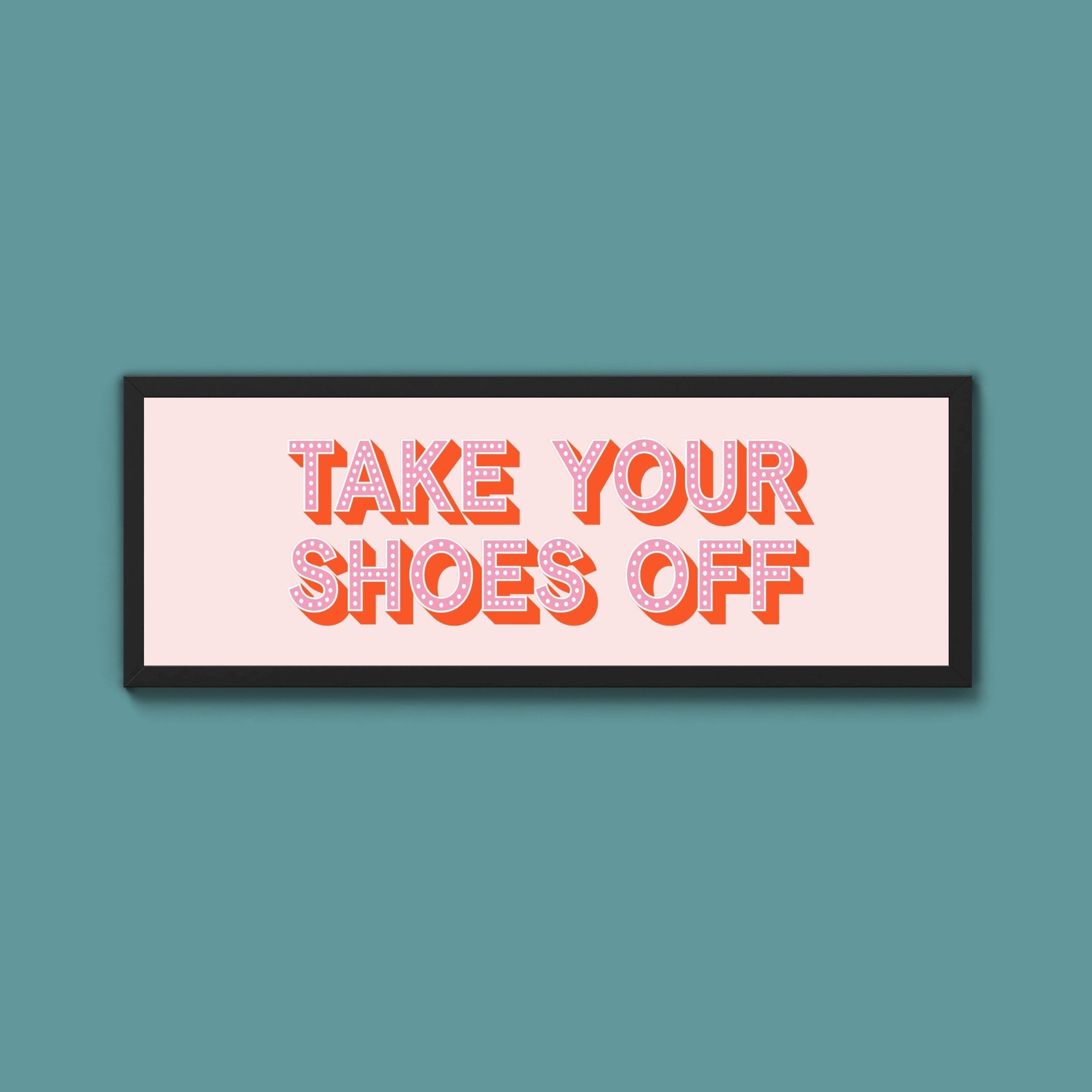 Take Your Shoes Off Framed Print (New Style) - Above The Door