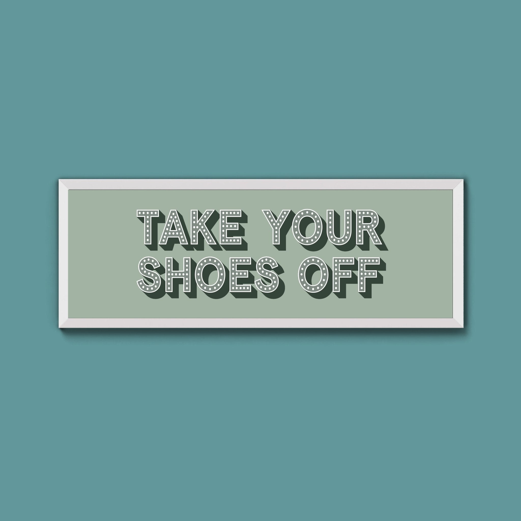 Take Your Shoes Off Framed Print (New Style) - Above The Door