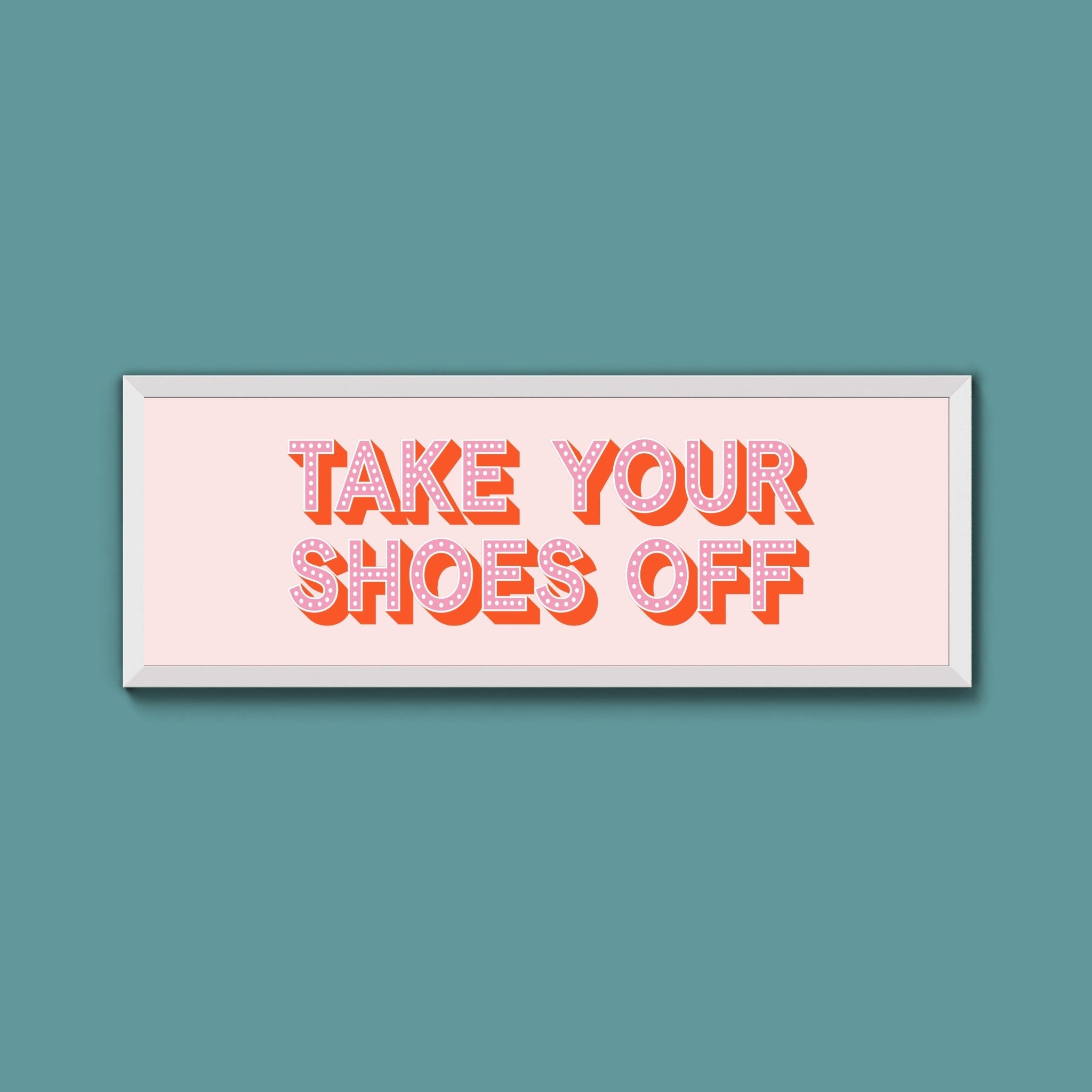 Take Your Shoes Off Framed Print (New Style) - Above The Door