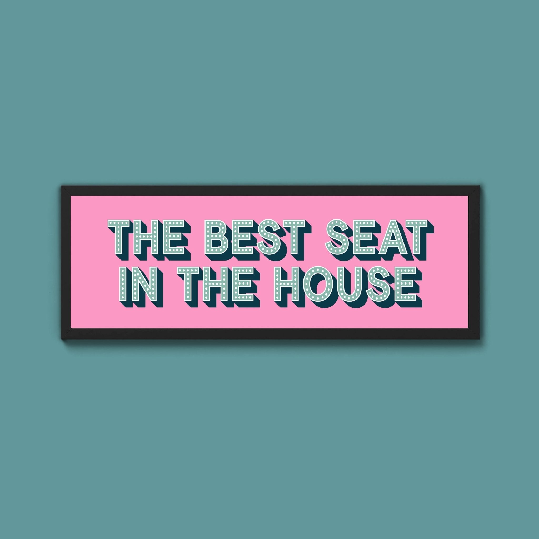 The Best Seat In The House Framed Print (New Style) - Above The Door