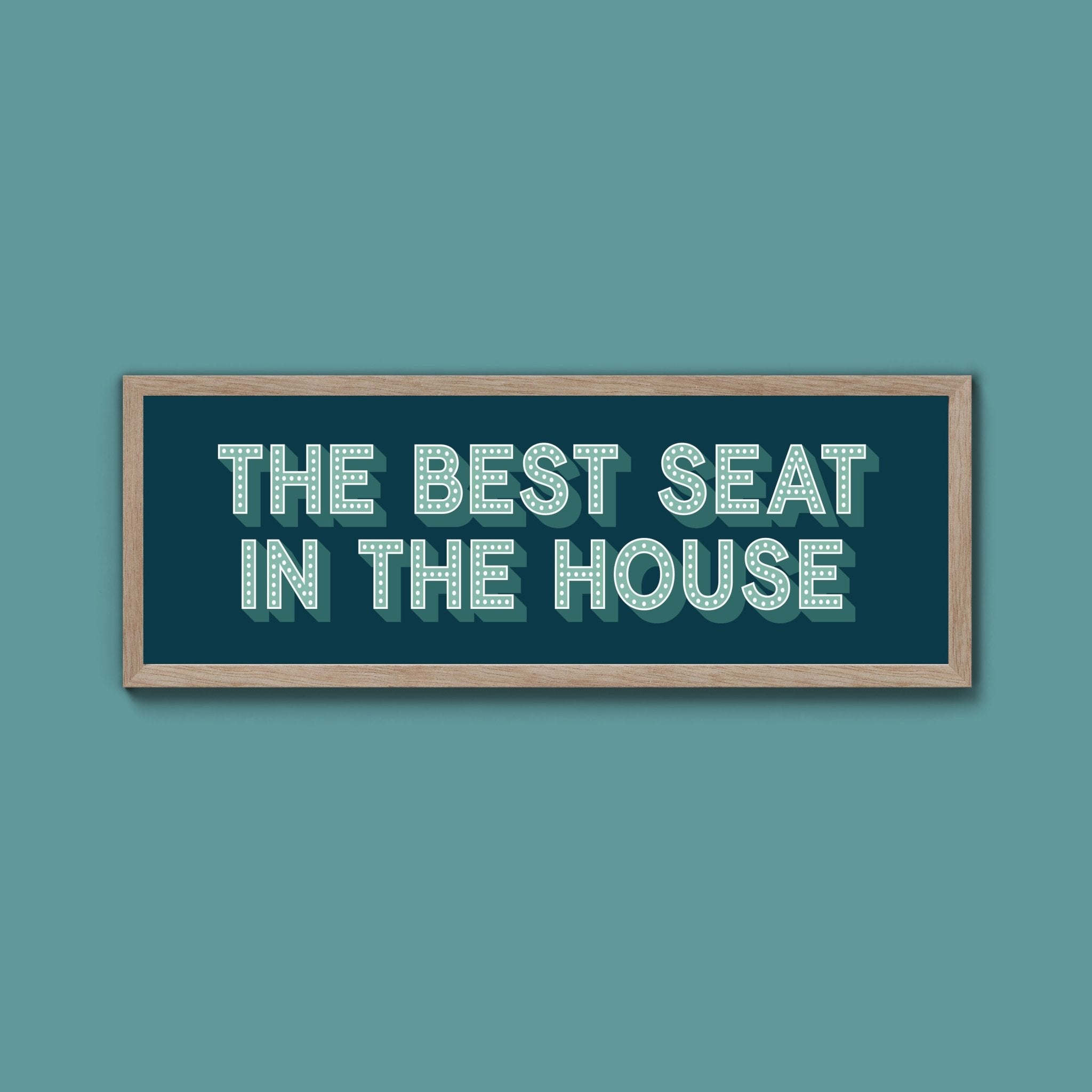 The Best Seat In The House Framed Print (New Style) - Above The Door