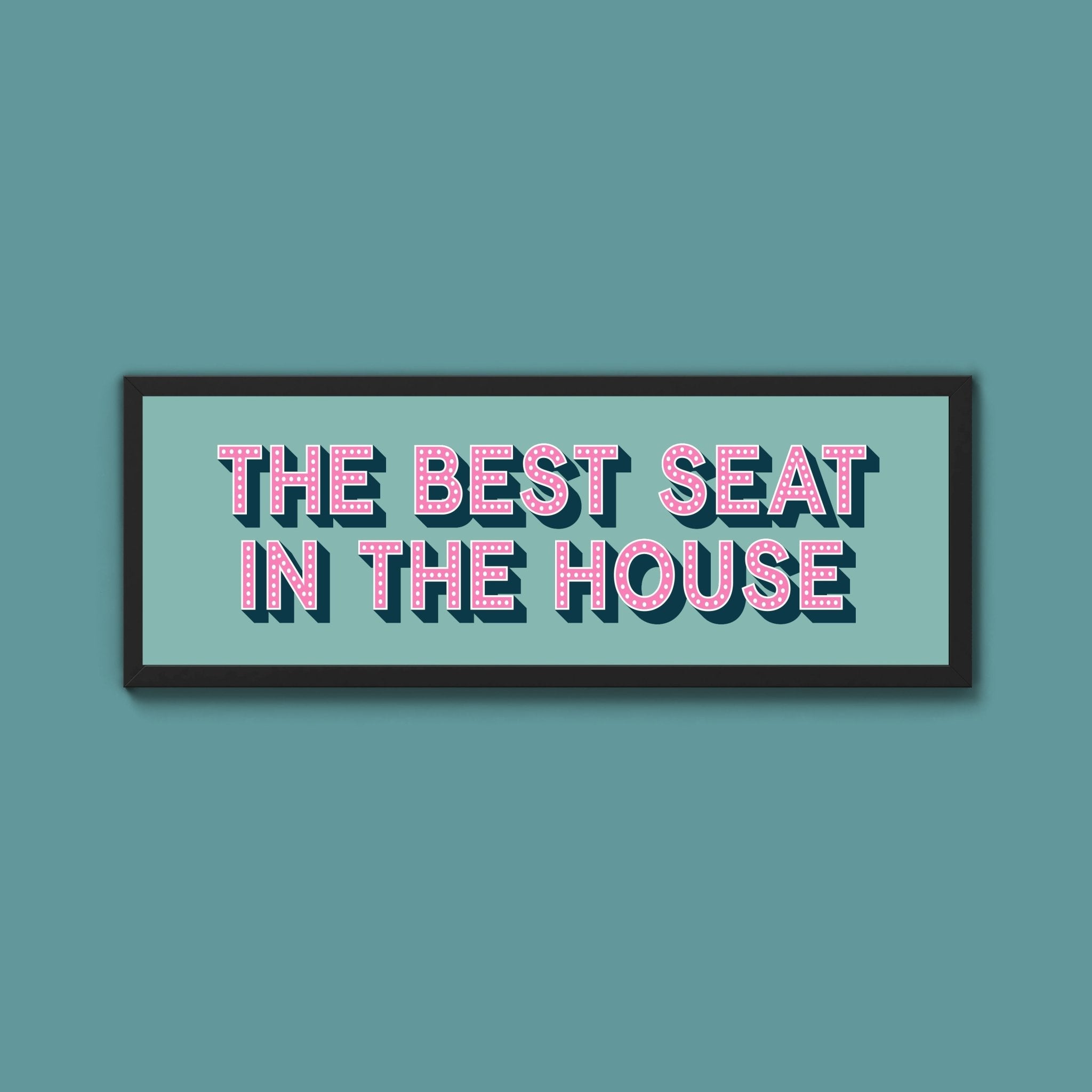 The Best Seat In The House Framed Print (New Style) - Above The Door